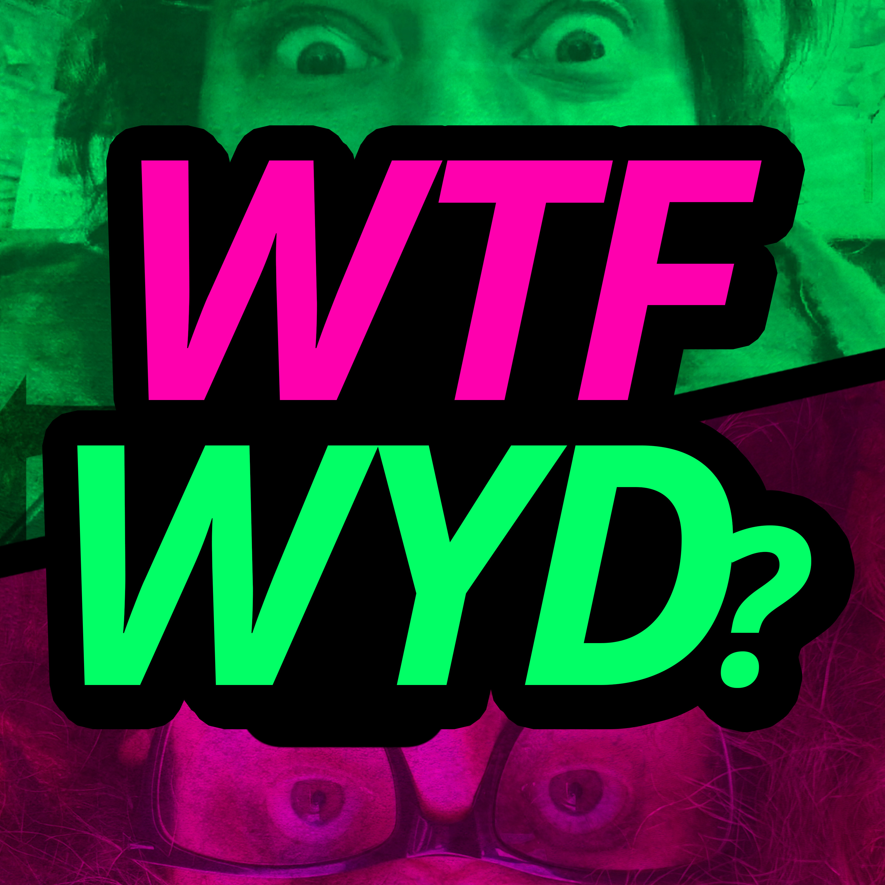 WTFWYD?