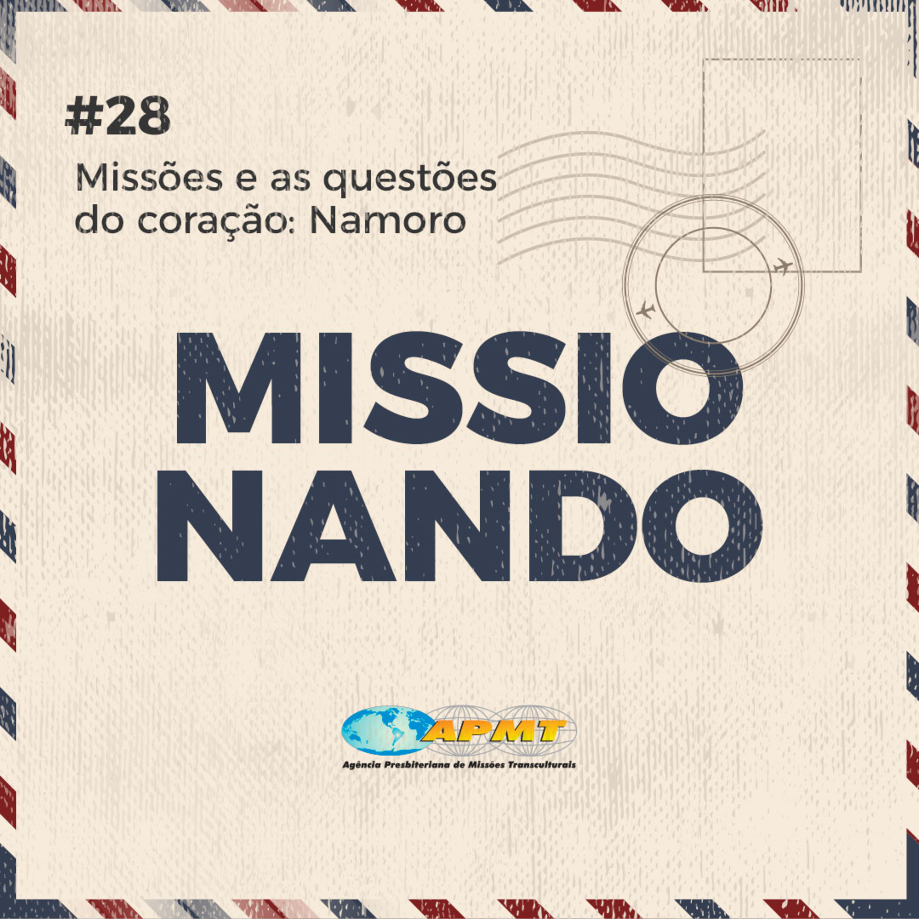 Missões e as questões do coração: Namoro #28 episode artwork