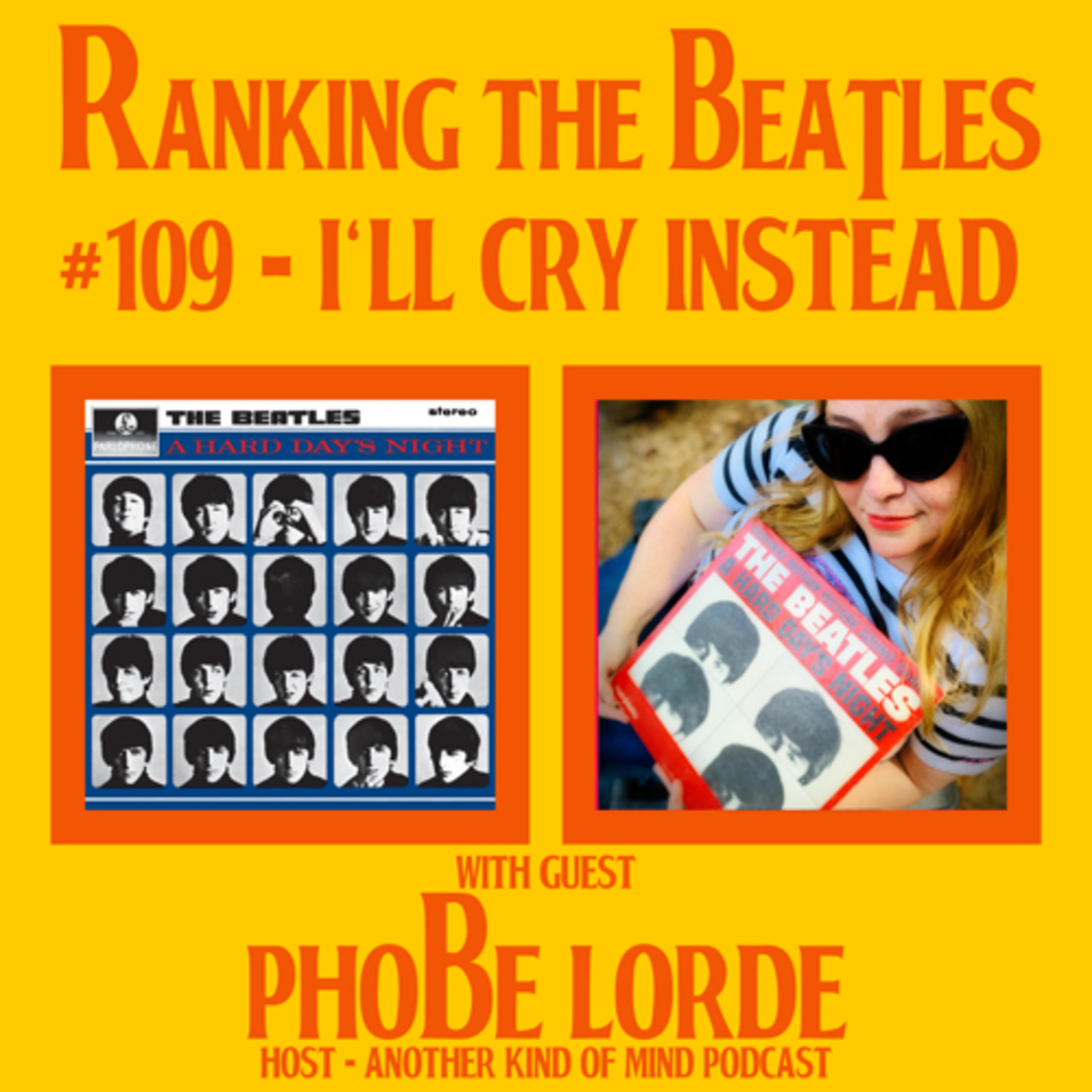 #109 I'll Cry Instead with Phoebe Lorde of Another Kind of Mind