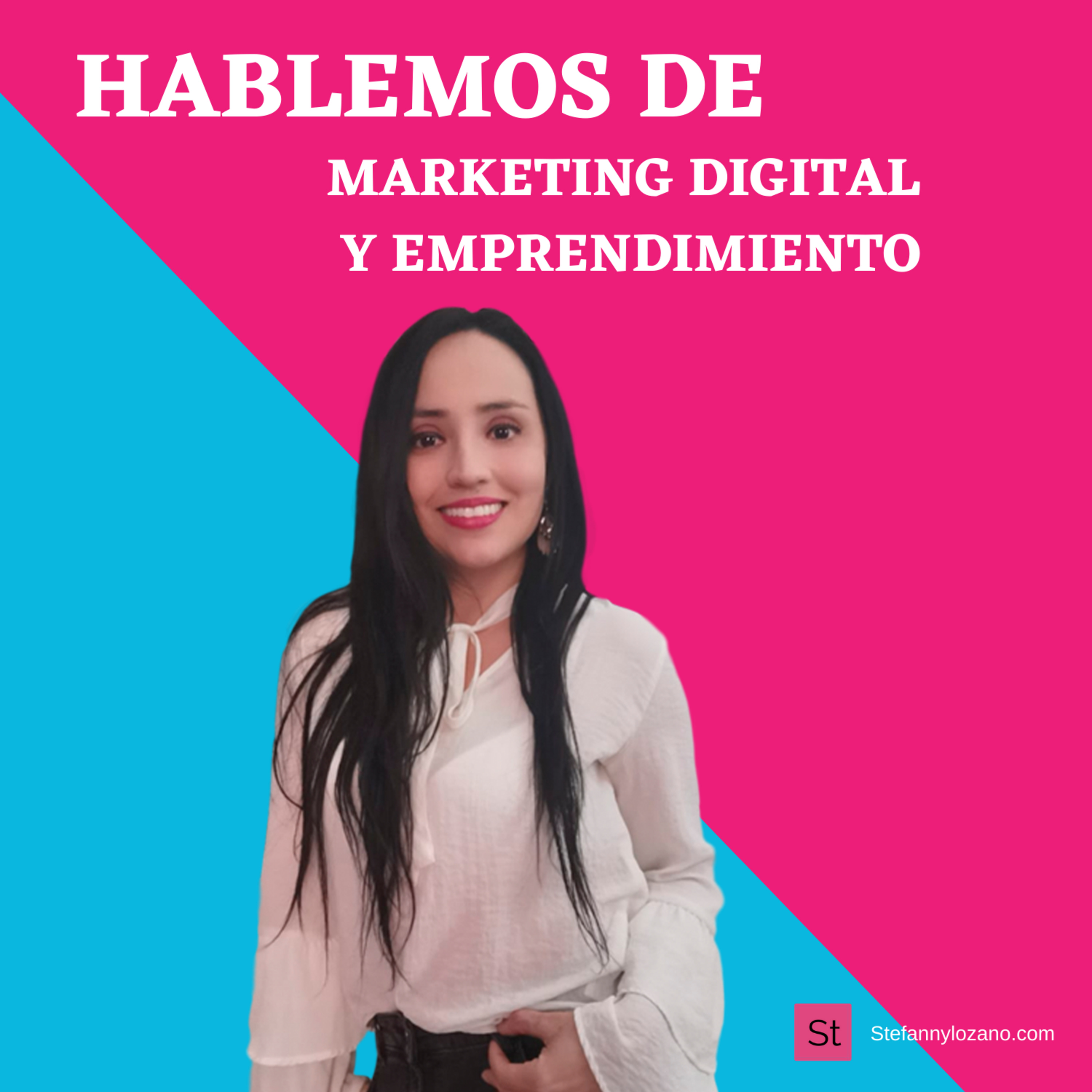 Hablemos de Marketing Digital y emprendimiento