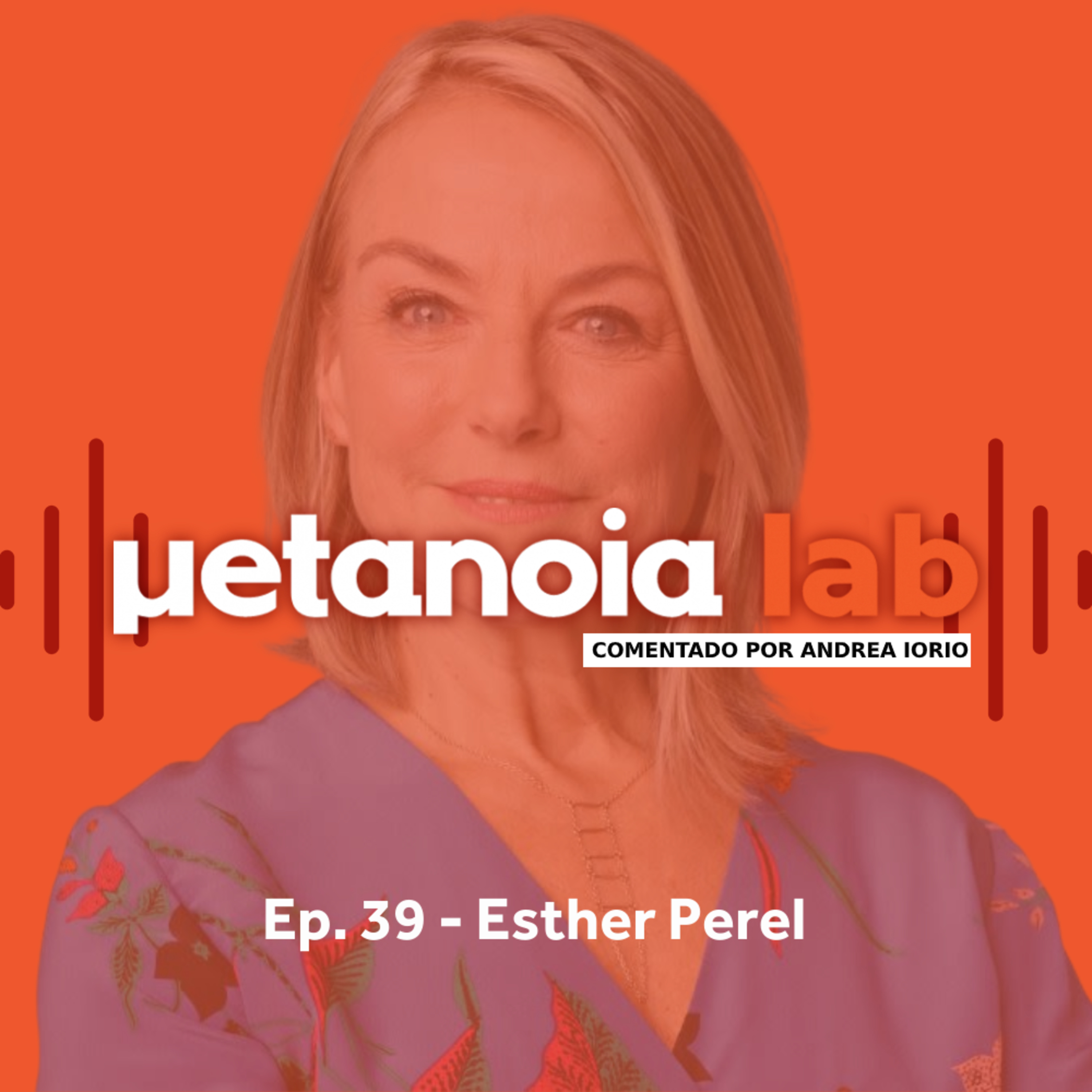 Ep. 39 | Esther Perel: soft skills vs hard skills, senso de  responsabilidade, e a relação entre desejo e espaço, comentados por Andrea  Iorio. – Metanoia Lab | Inteligência Artificial, Web3 e