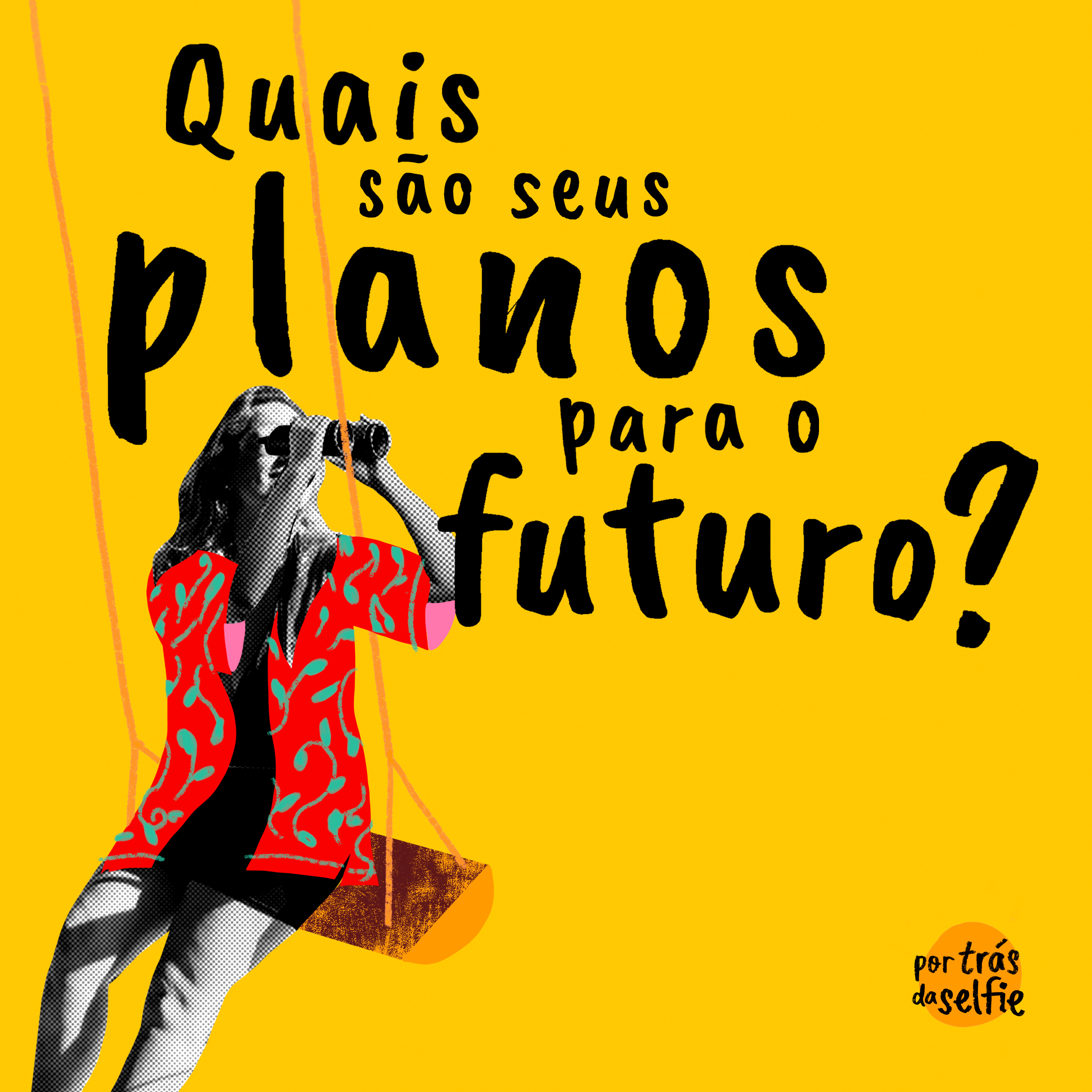 Por trás da selfie