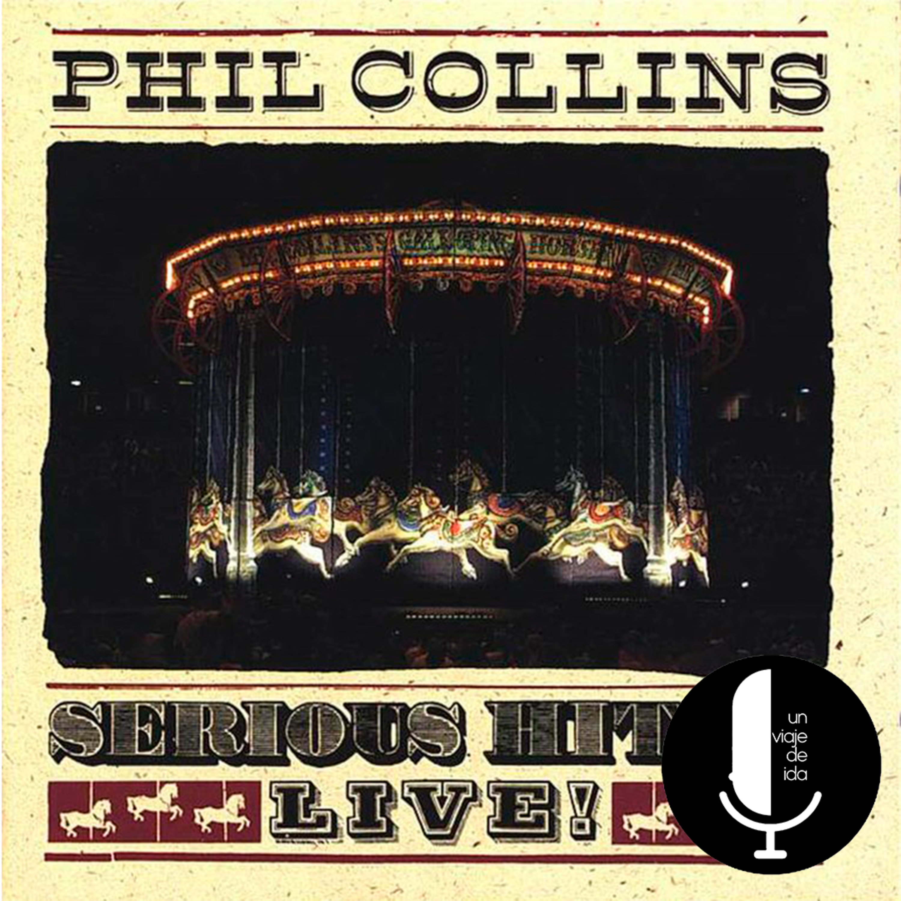 Junto a Diego Martínez analizamos "Serious Hits... Live!" de Phil Collins