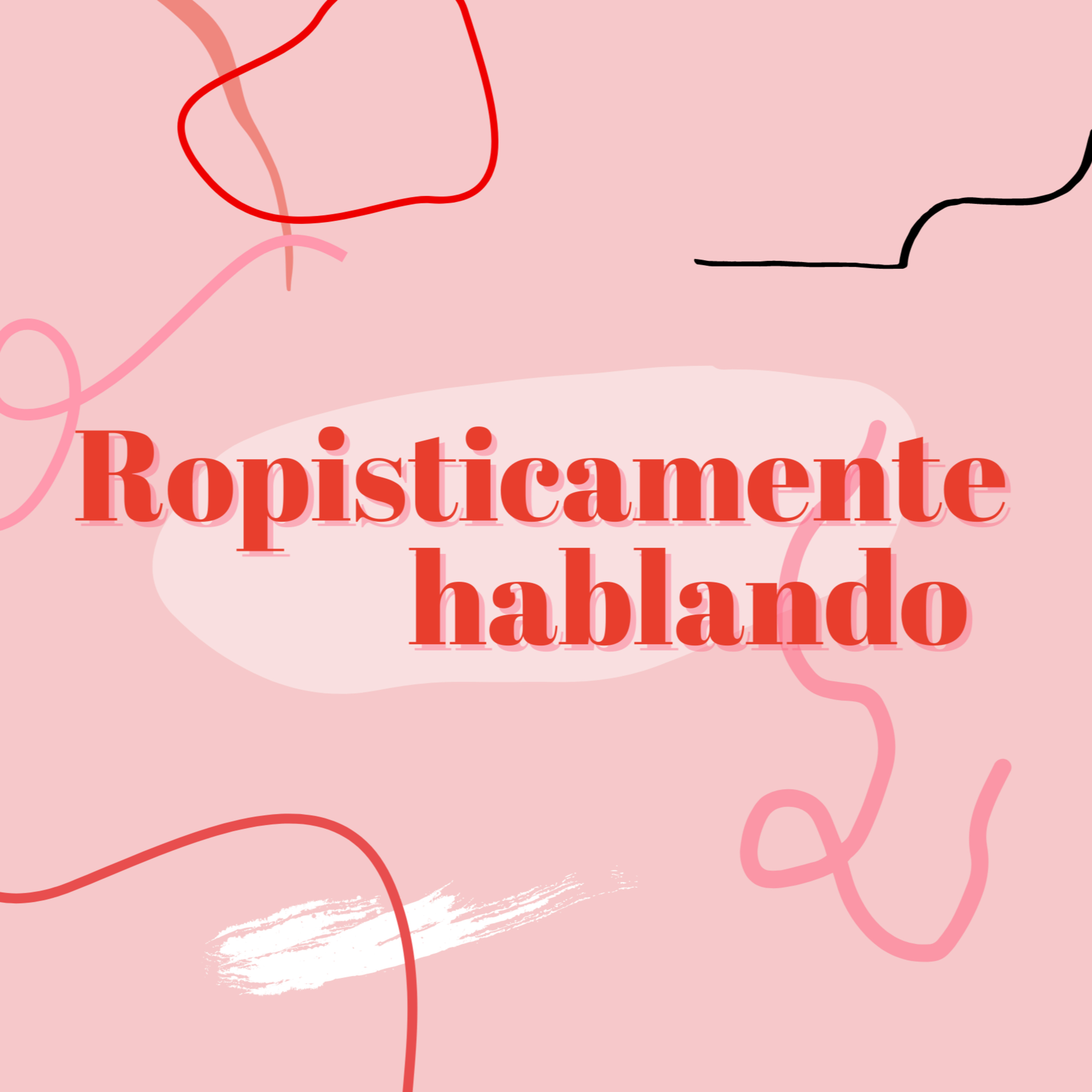 Ropisticamente hablando