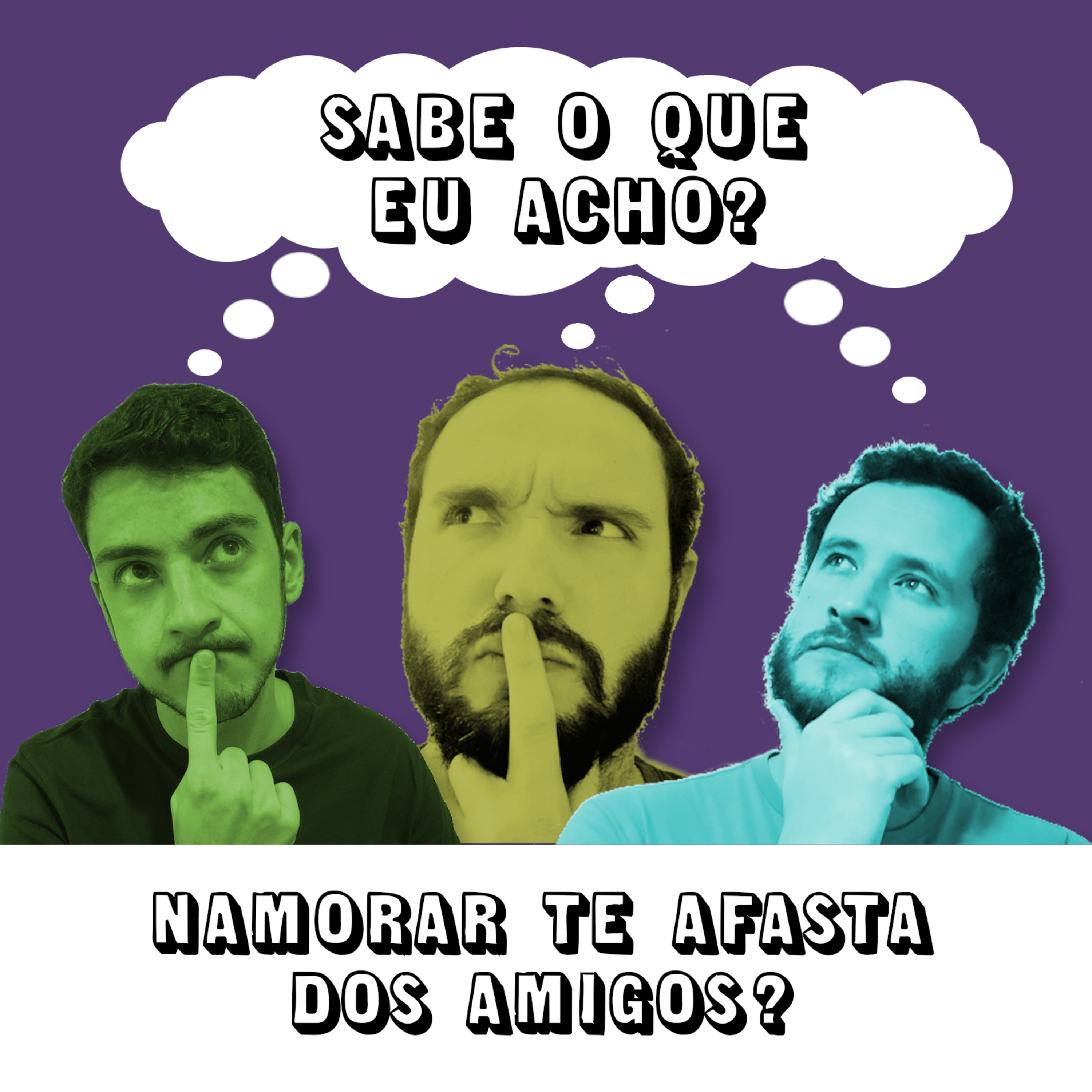 #031 - Namorar te afasta dos amigos?