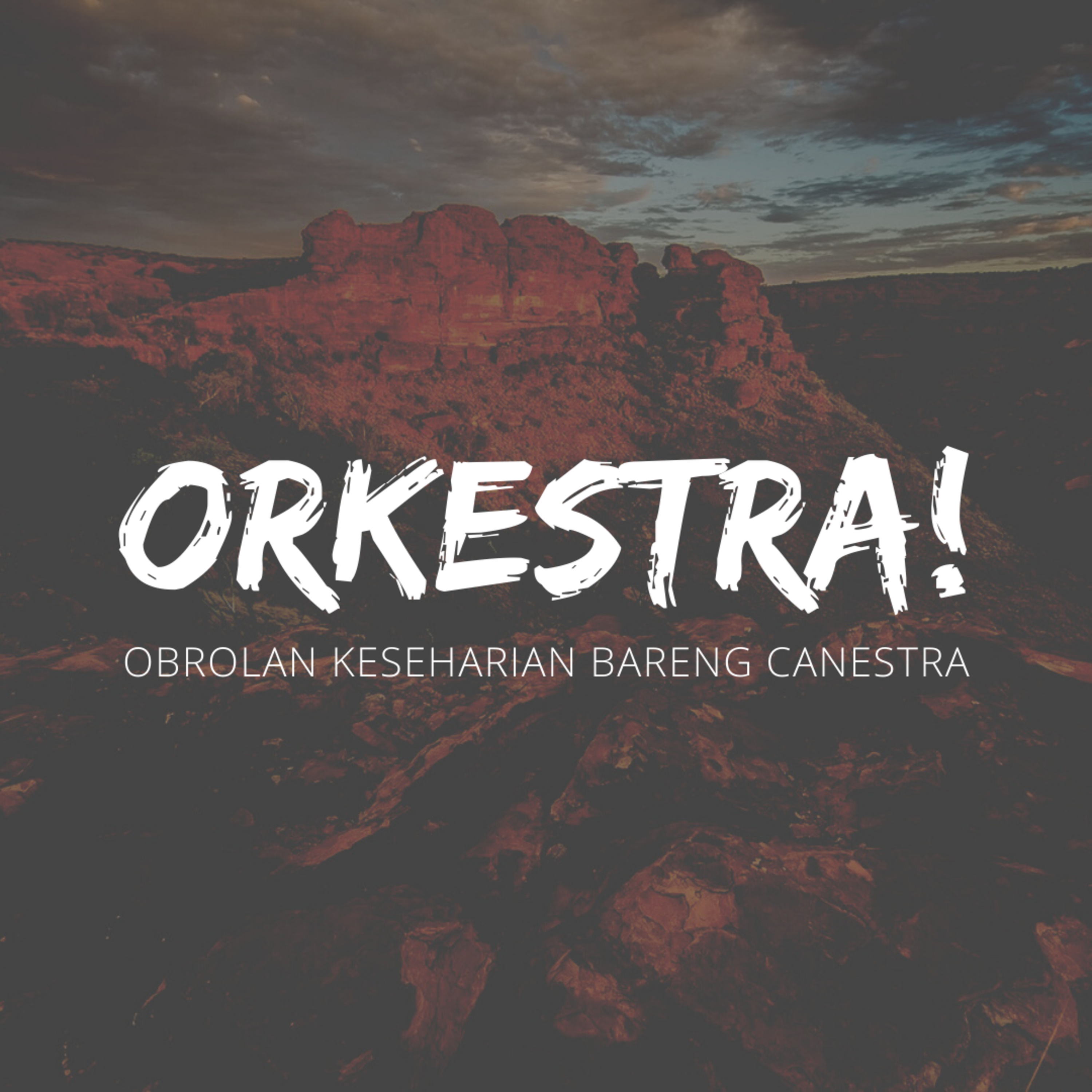 Orkestra! (Obrolan Keseharian Bareng Canestra)