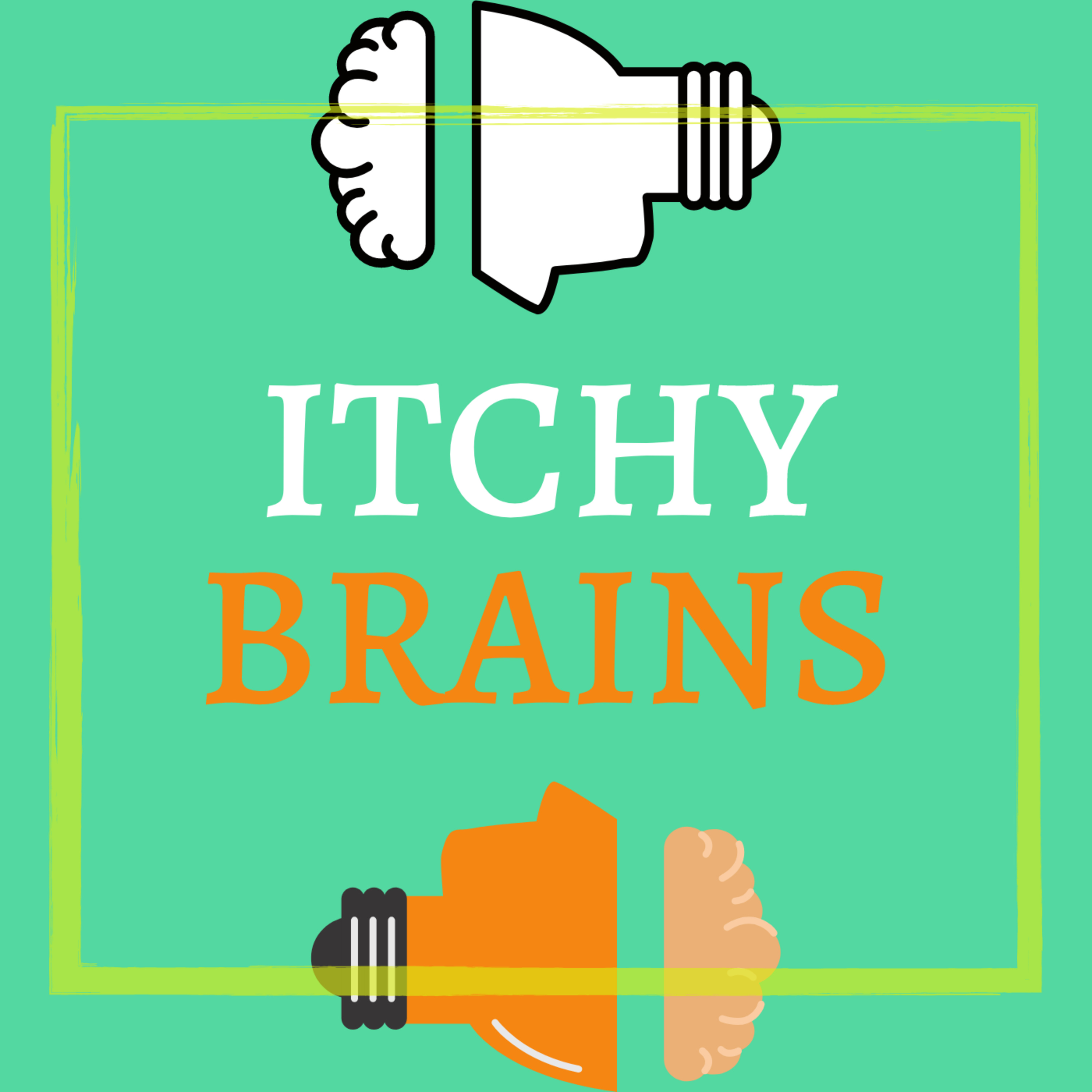 ITCHY BRAINS