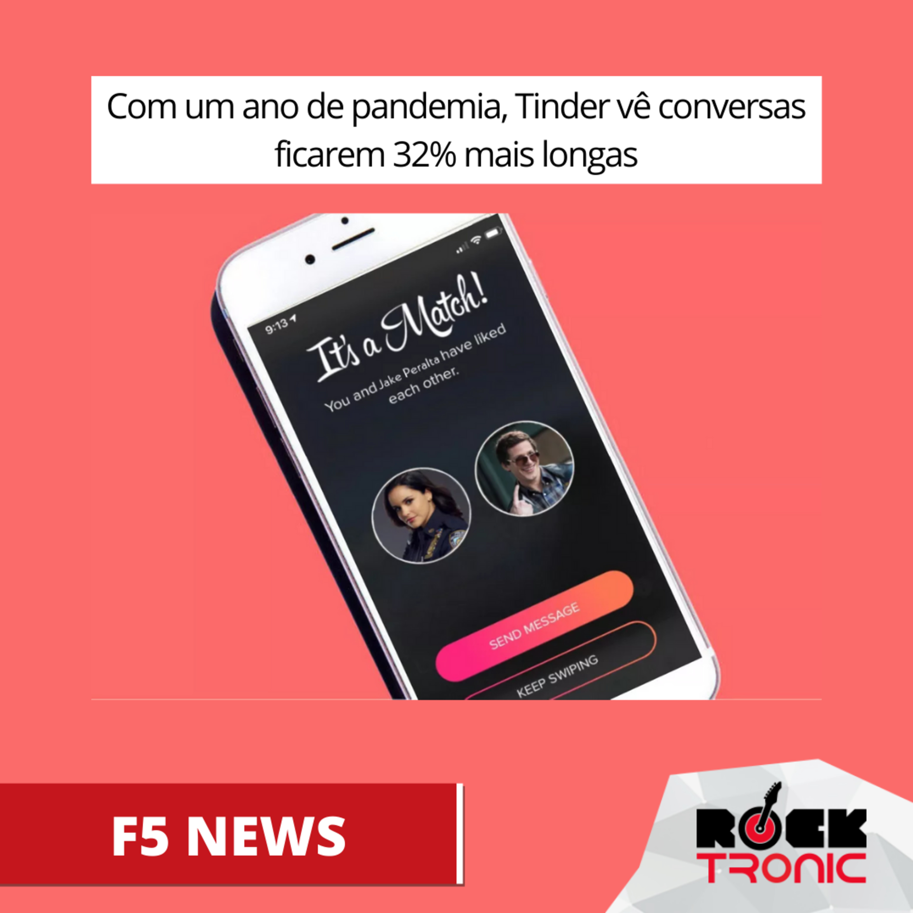 Com um ano de pandemia, Tinder vê conversas ficarem 32% mais longas