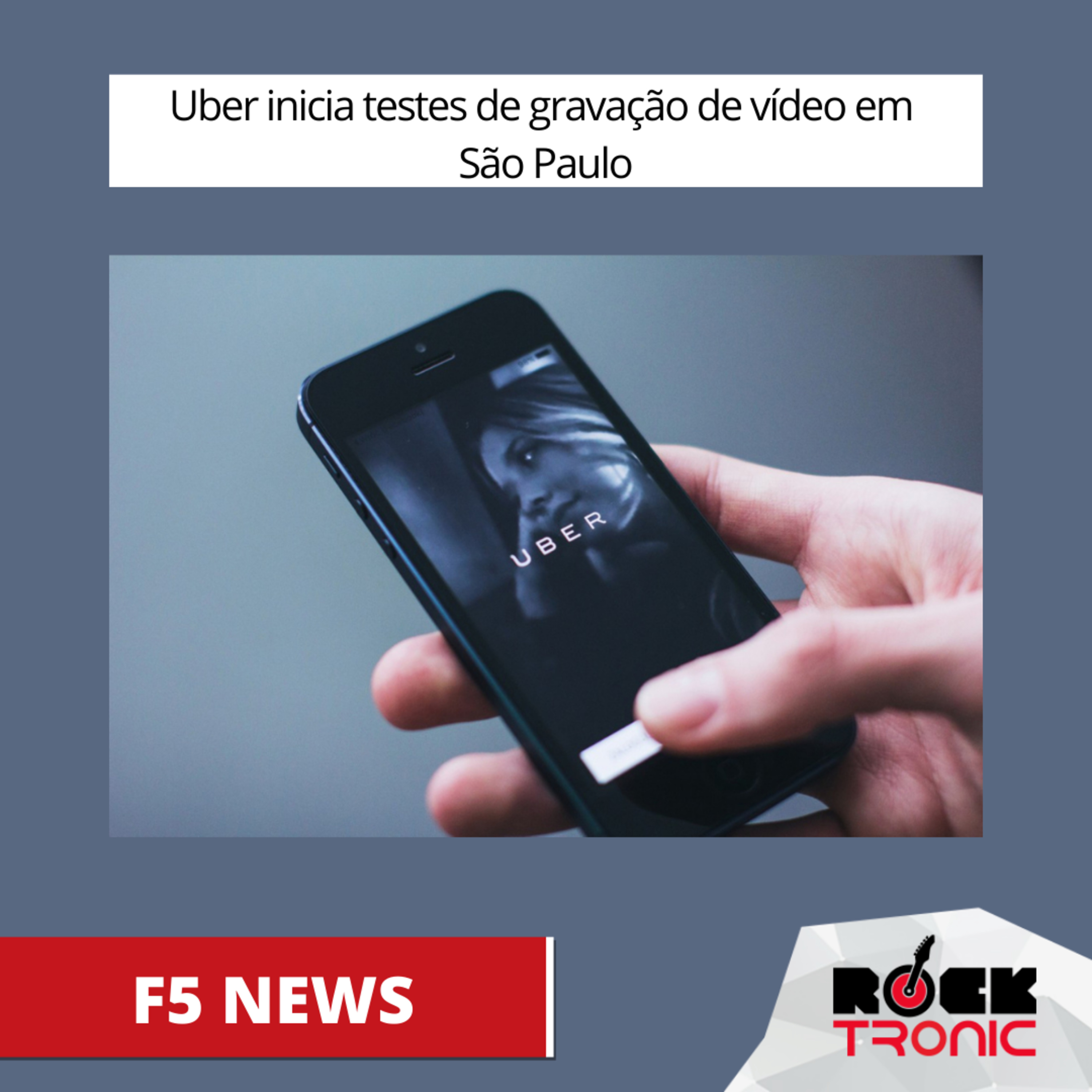 Uber inicia testes de gravação de vídeo em SP e BH