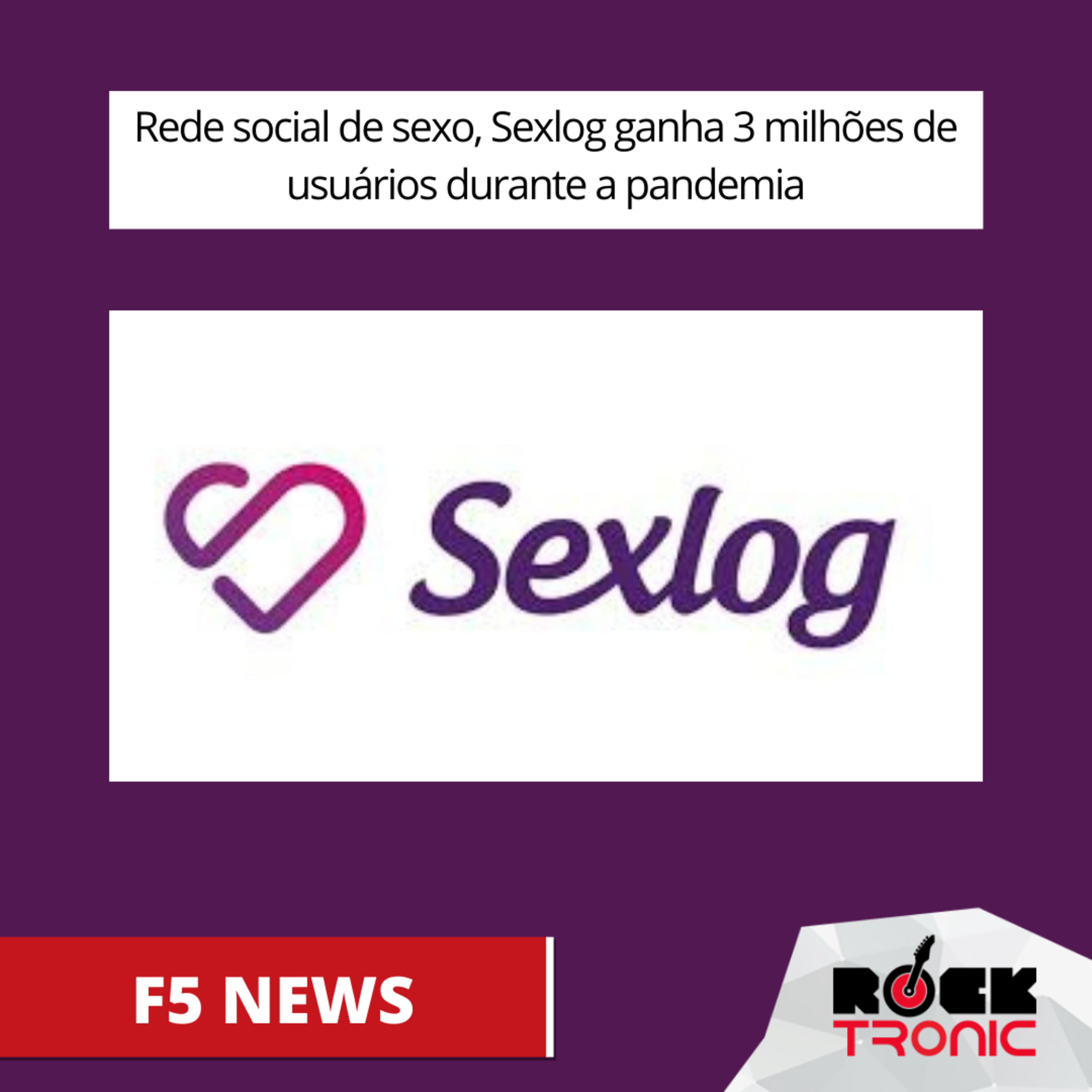 Rede social de sexo, Sexlog ganha 3 milhões de usuários durante a pandemia