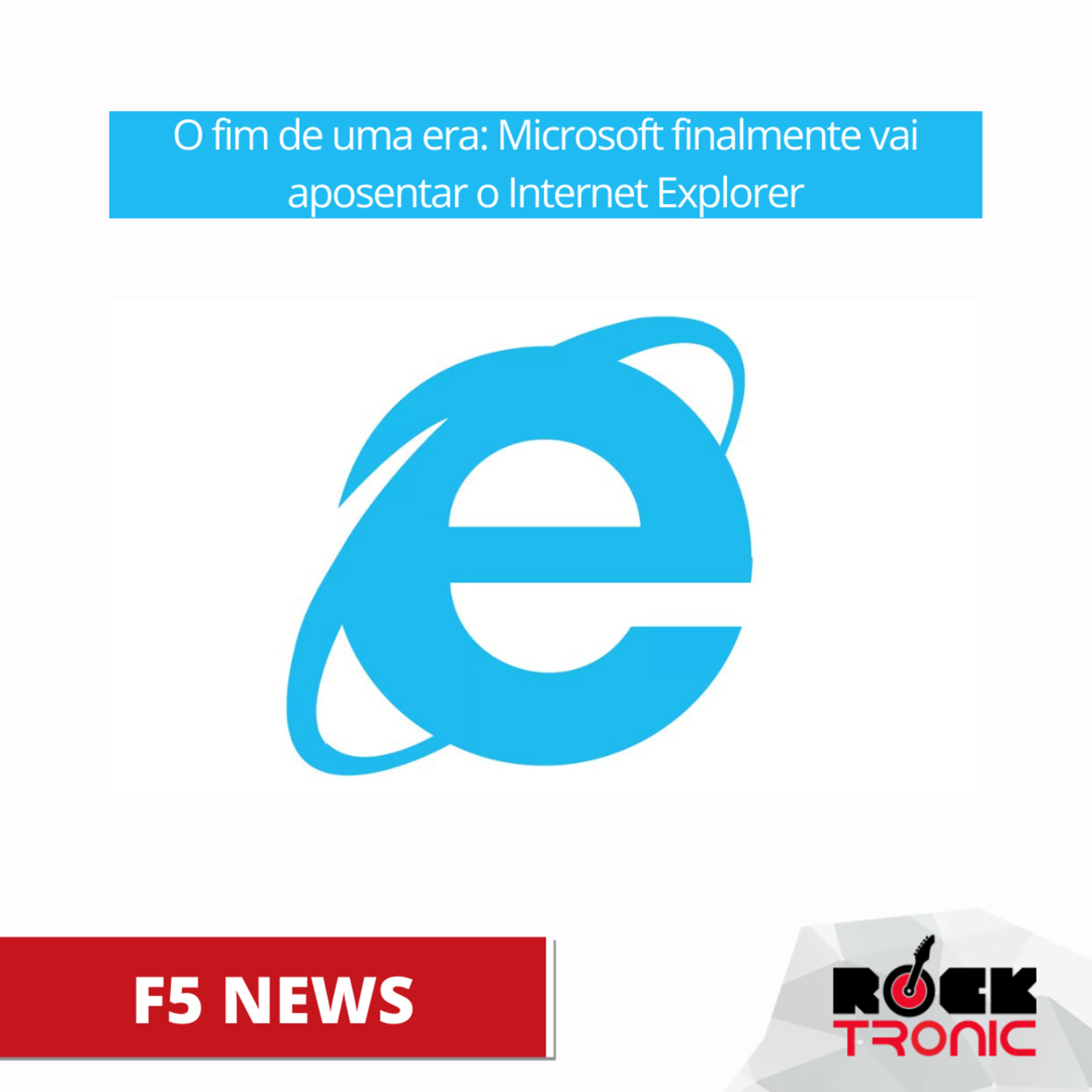 Finalmente Microsoft vai aposentar o Internet Explorer episode artwork
