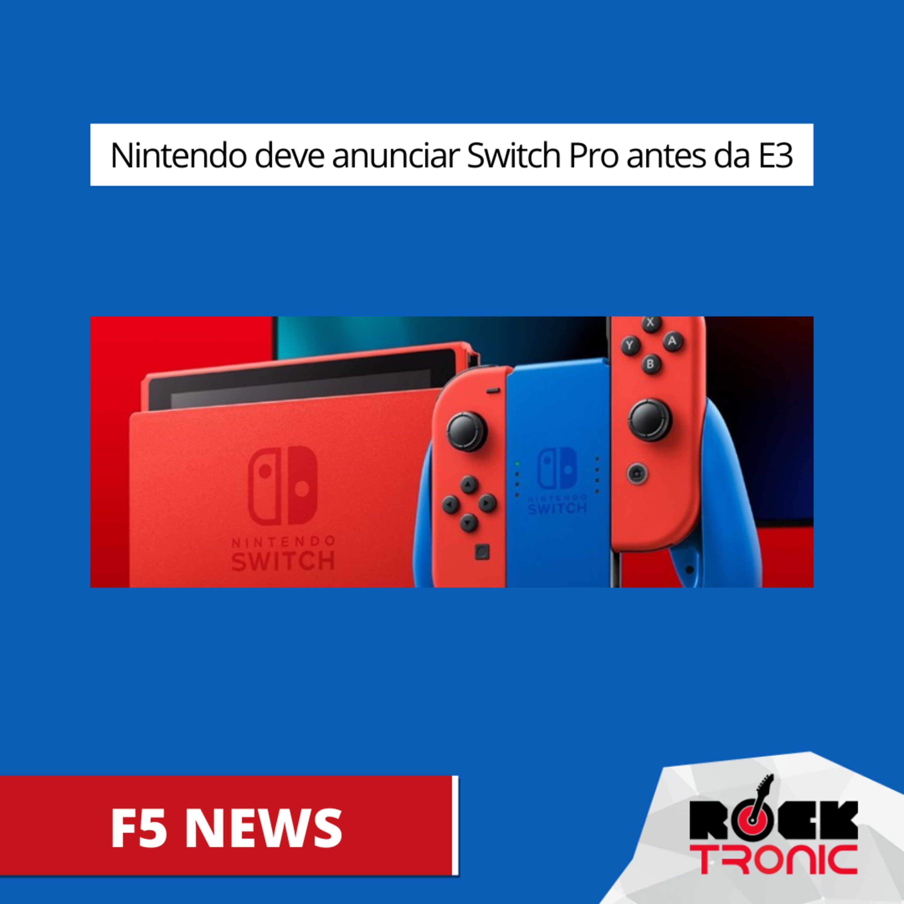 Nintendo deve anunciar Switch Pro antes da E3