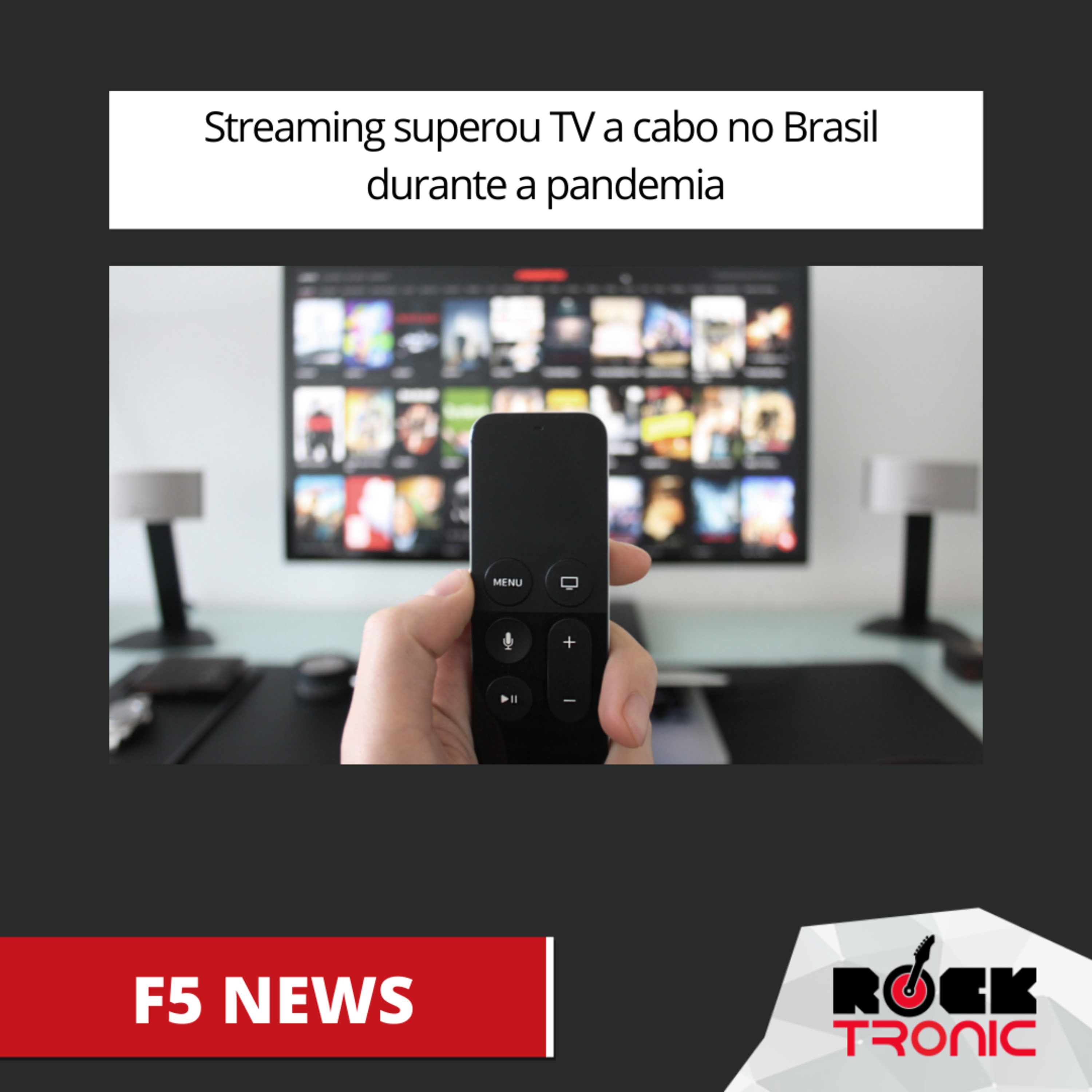 Streaming superou TV a cabo no Brasil durante a pandemia