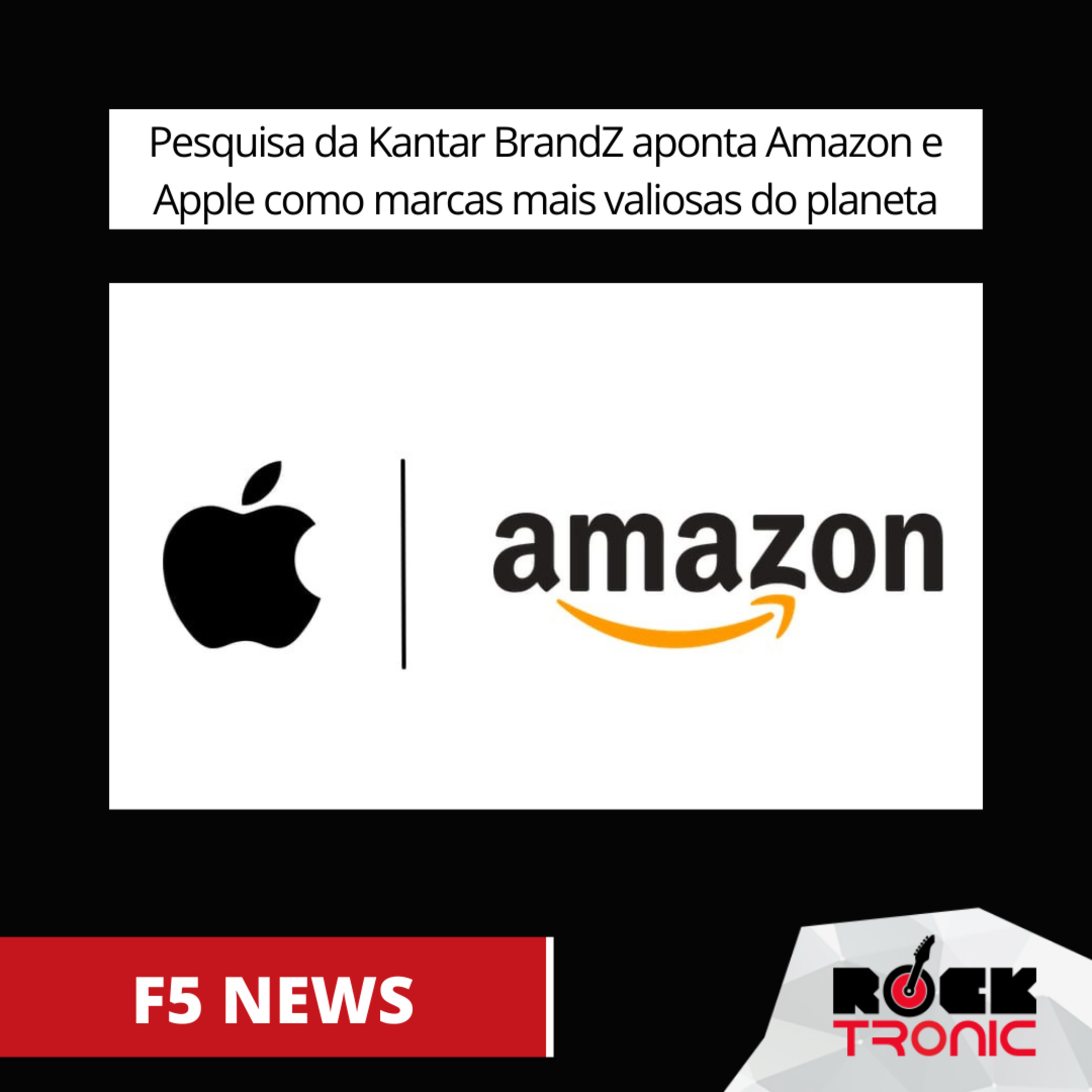 Pesquisa da Kantar BrandZ aponta Amazon e Apple como marcas mais valiosas do planeta