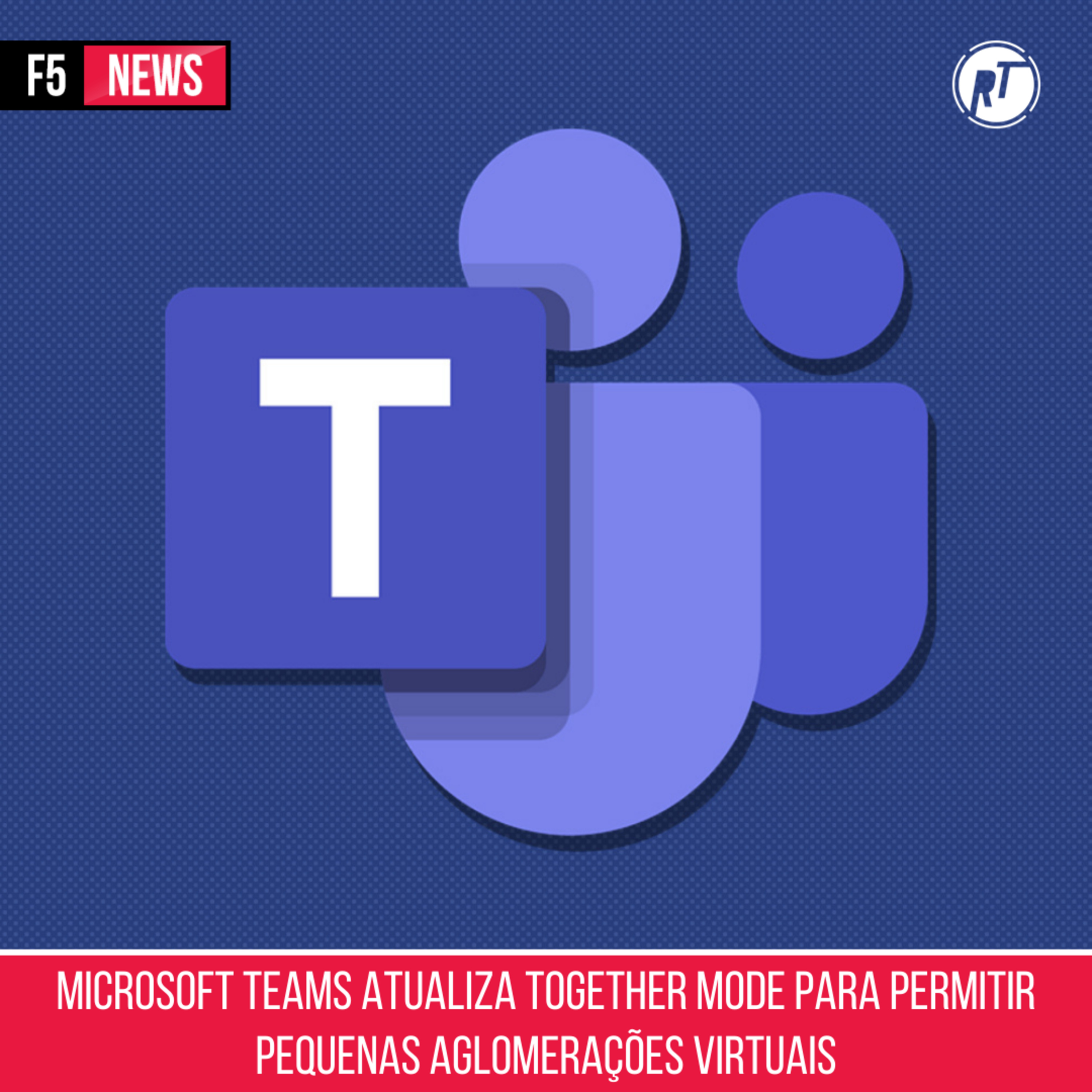 Microsoft Teams atualiza Together Mode para permitir pequenas aglomerações virtuais episode artwork