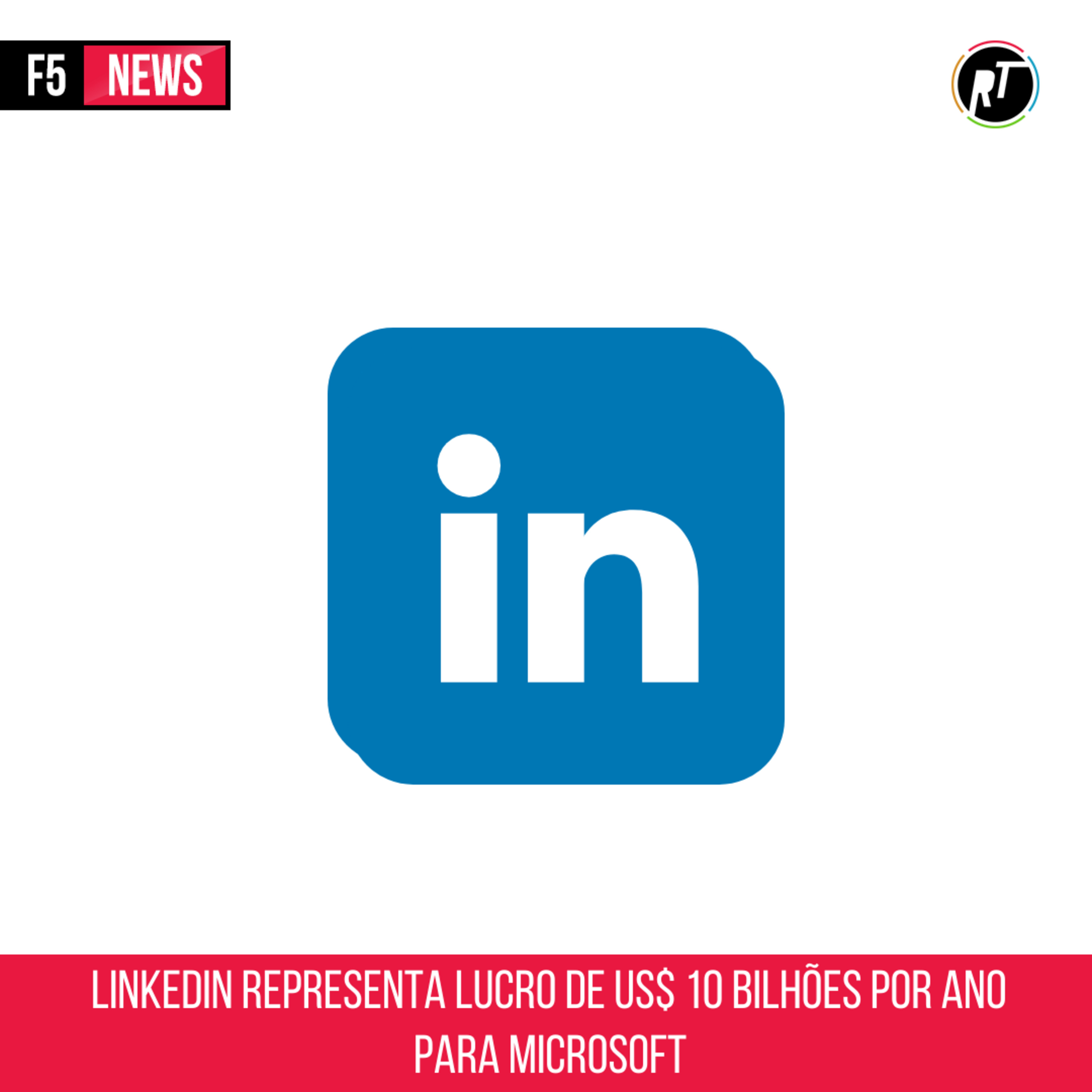 LinkedIn representa lucro de US$ 10 bilhões por ano para Microsoft