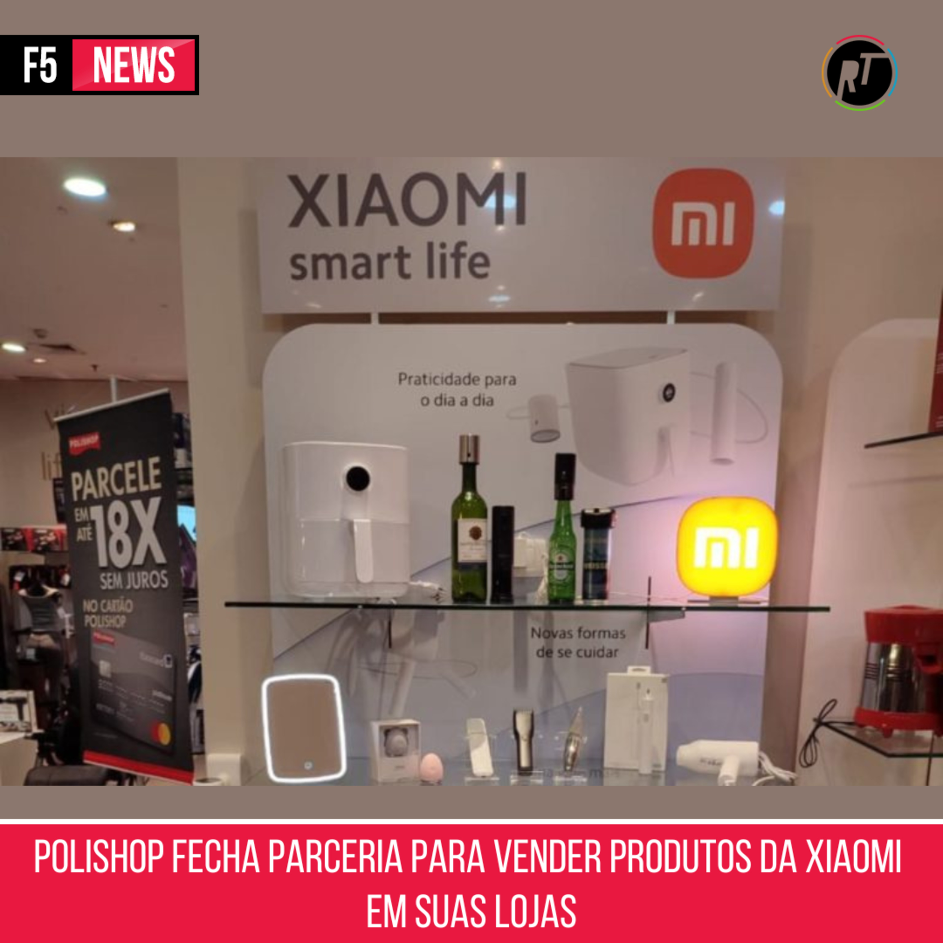 Polishop fecha parceria para vender produtos da Xiaomi em suas lojas