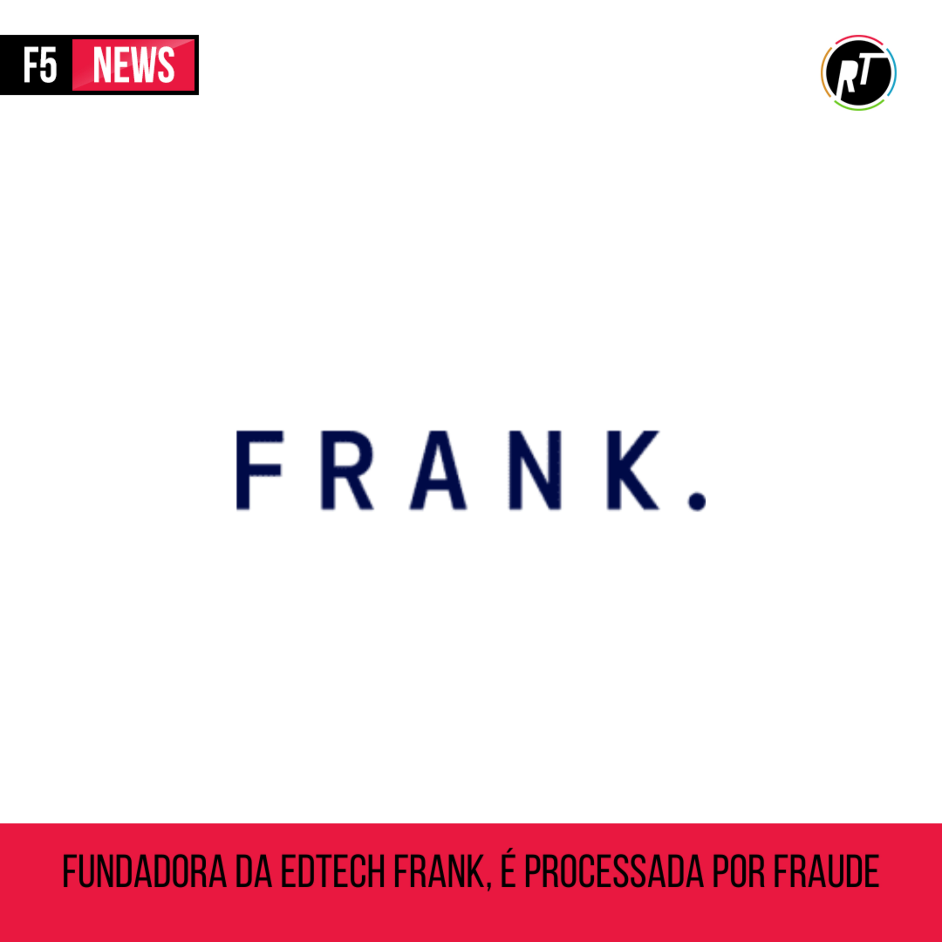 Fundadora da edtech Frank, é processada por fraude episode artwork