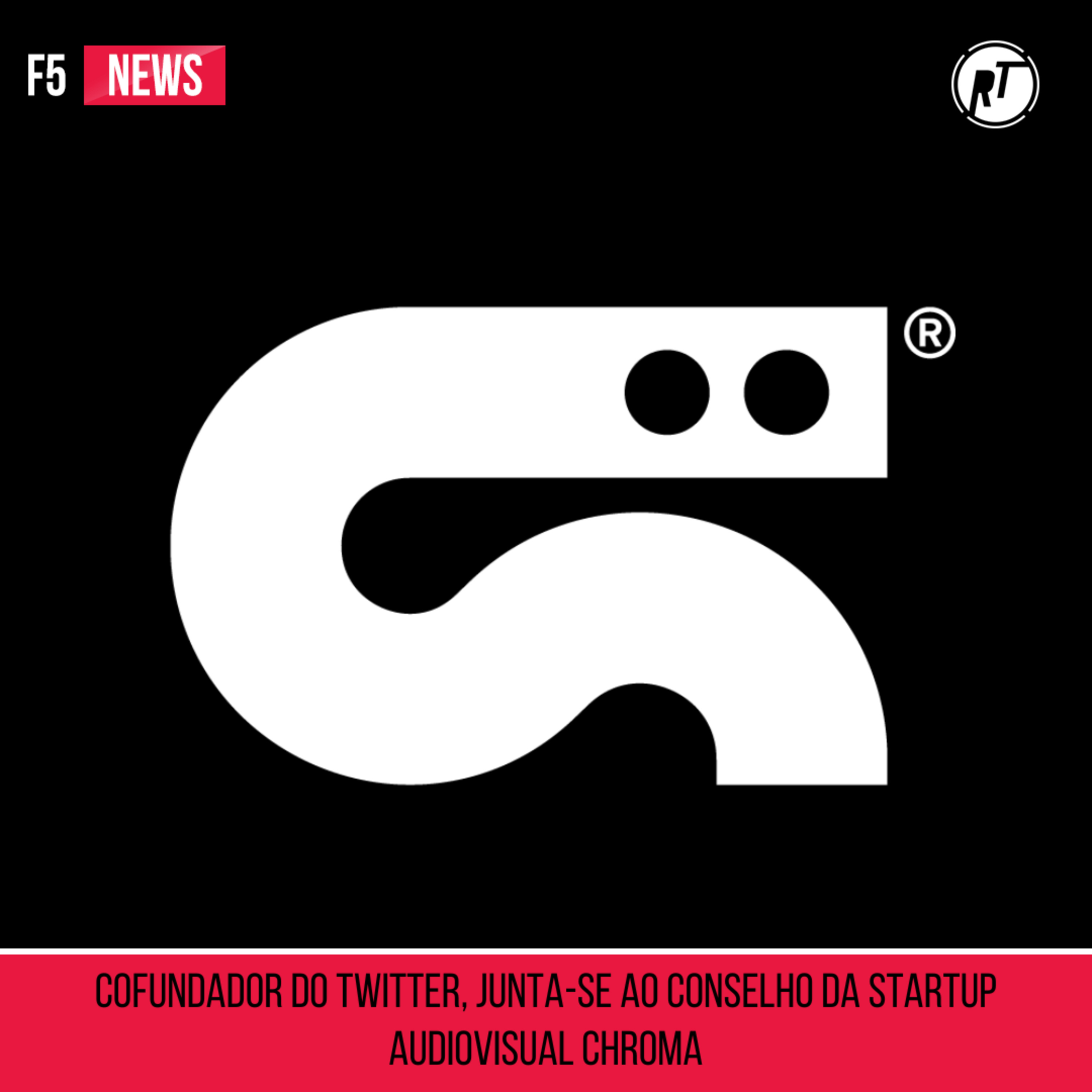 Cofundador do Twitter, junta-se ao conselho da startup audiovisual Chroma episode artwork