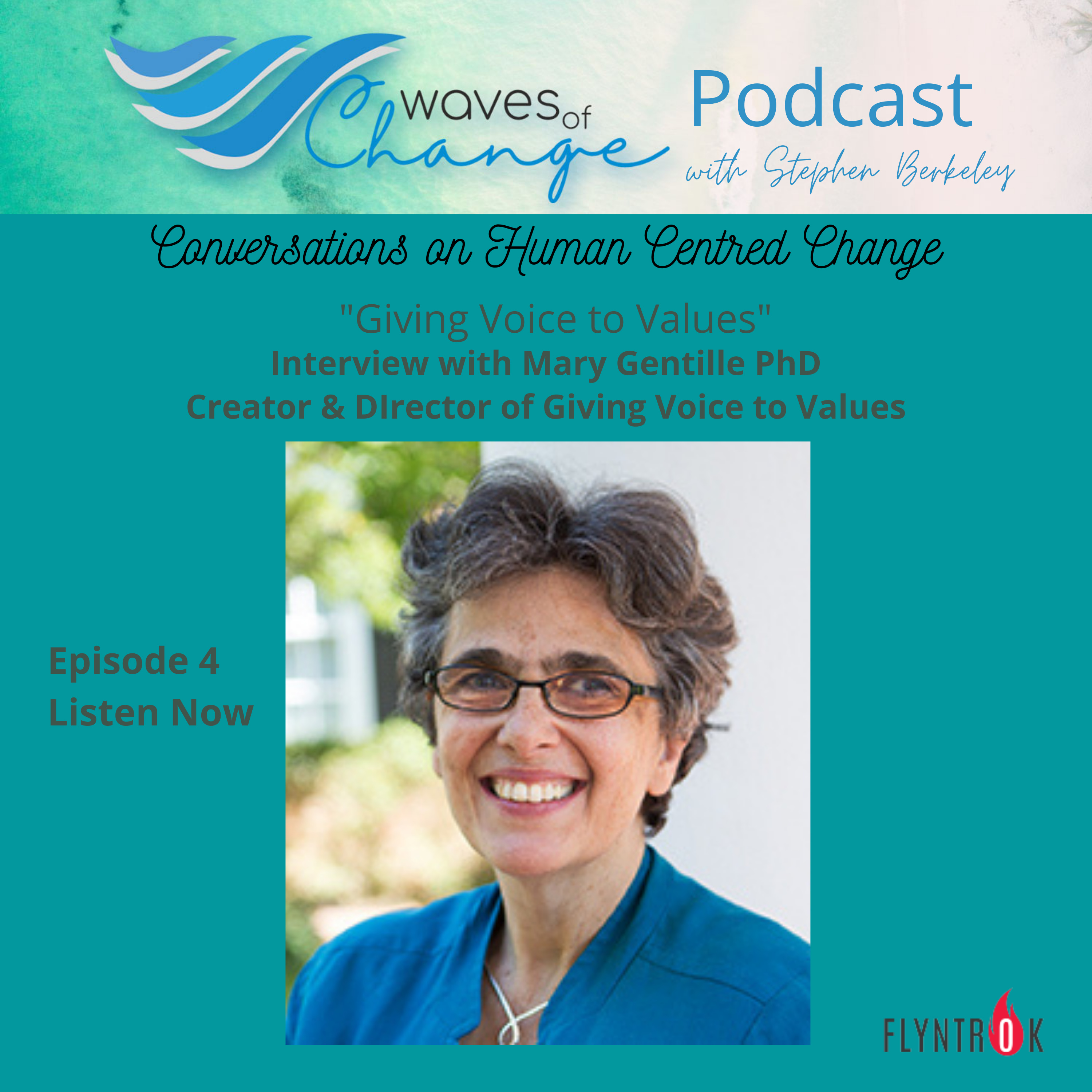 Episode 4 Mary Gentile "Giving Voice to Values" episode artwork
