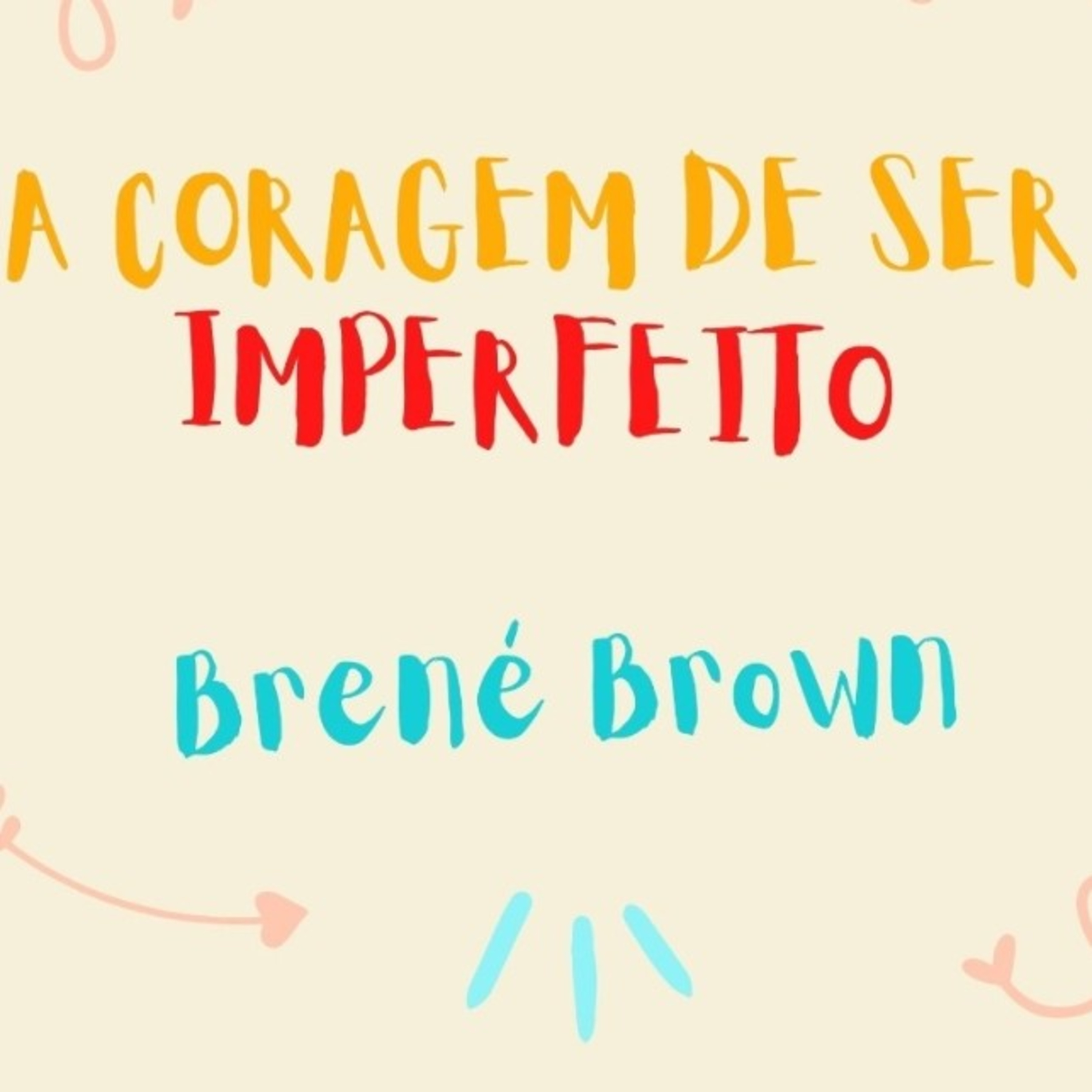 3. A Coragem de Ser Imperfeito - Capítulo 1  episode artwork