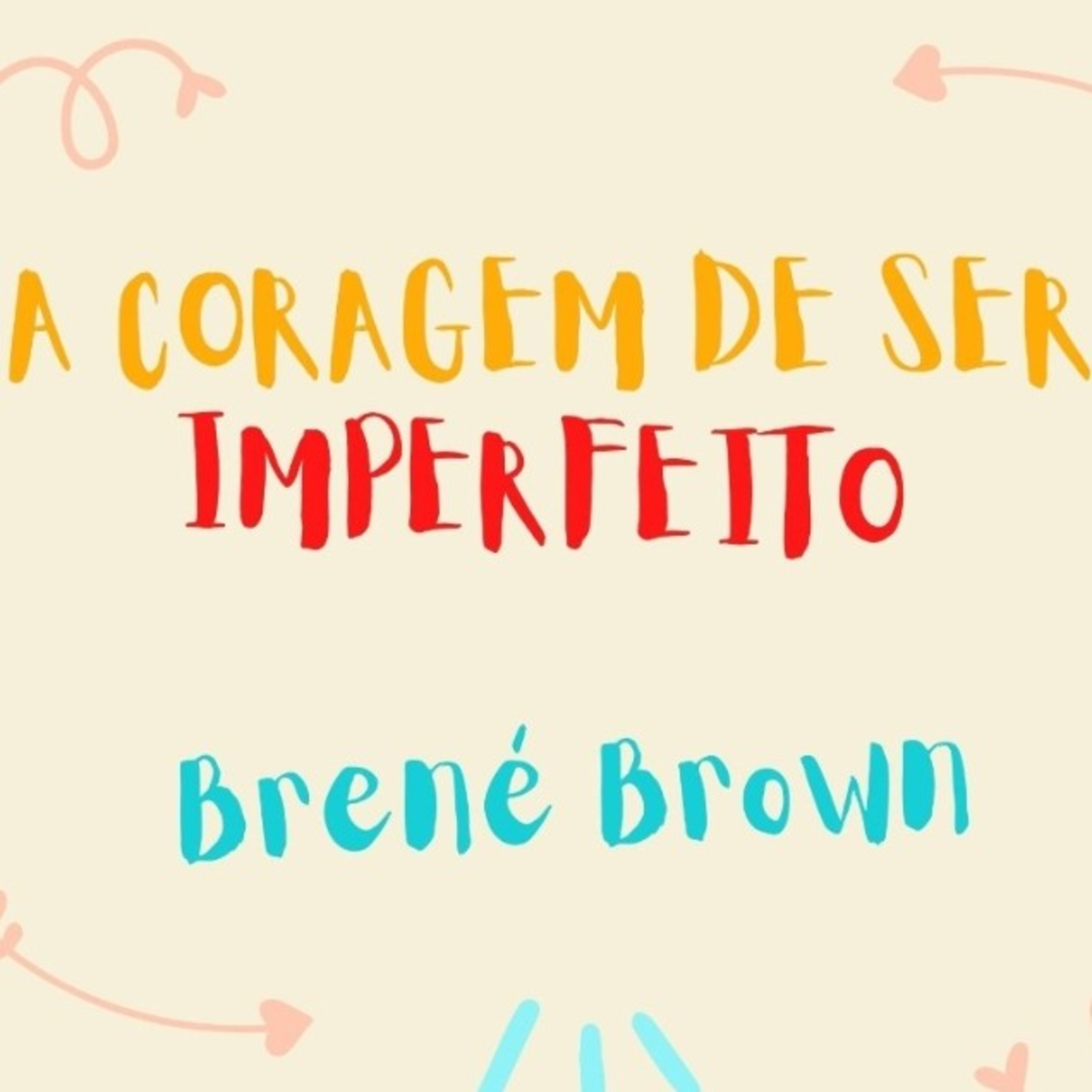 7. A Coragem de Ser Imperfeito - Capítulo 3, parte 2 episode artwork