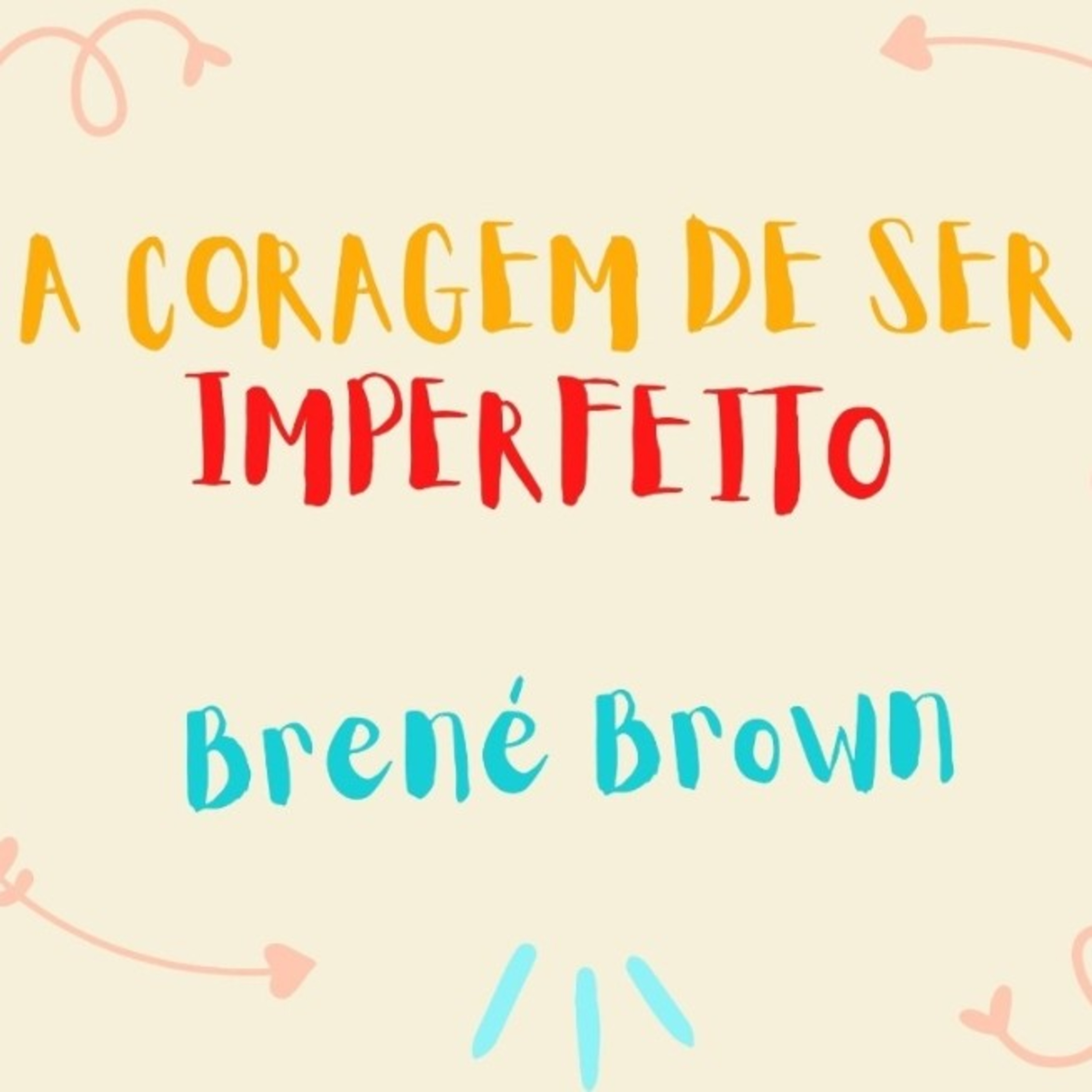 14. A Coragem de Ser Imperfeito - Capítulo 4, parte 3 episode artwork
