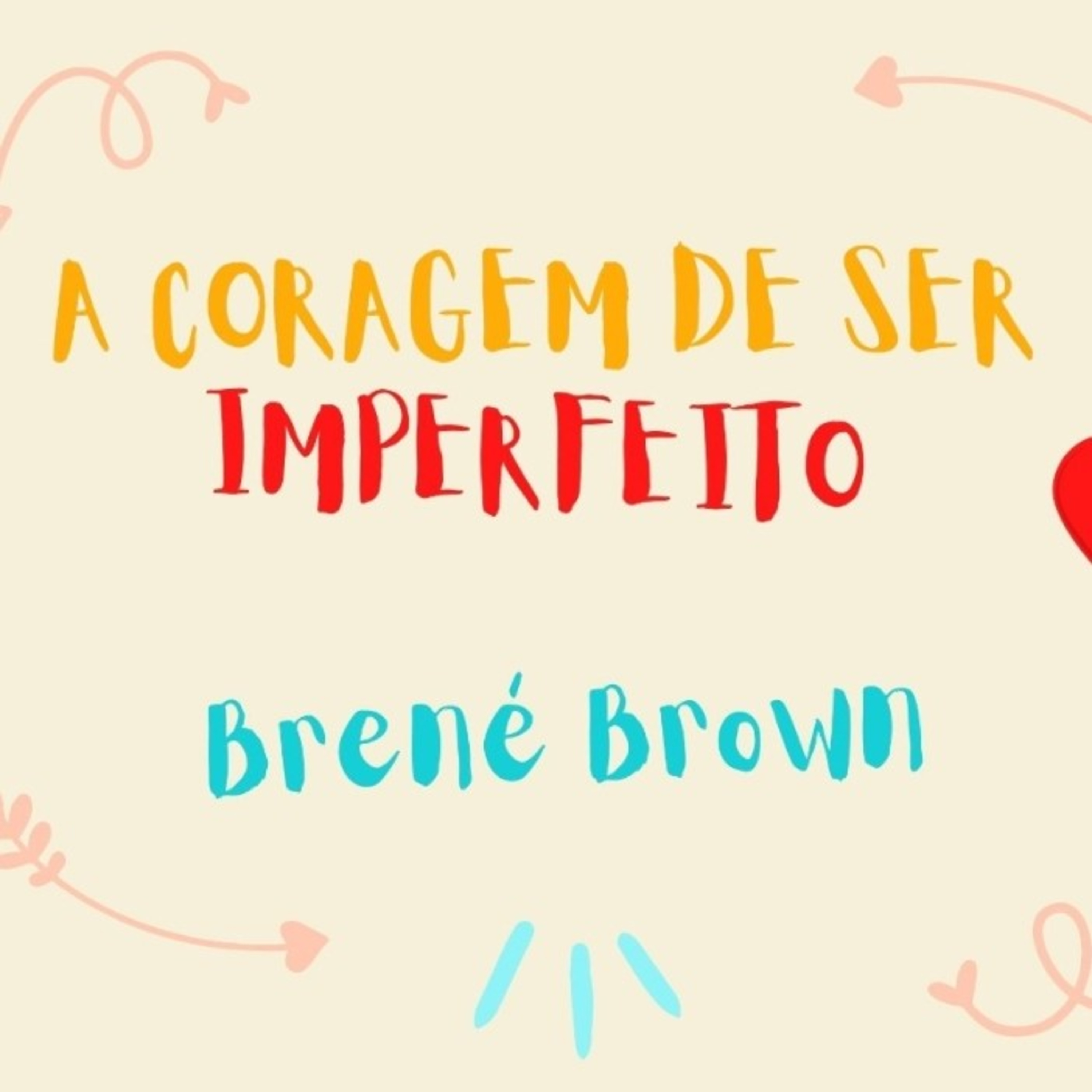 18. A Coragem de Ser Imperfeito - Capítulo 6, parte 1 episode artwork