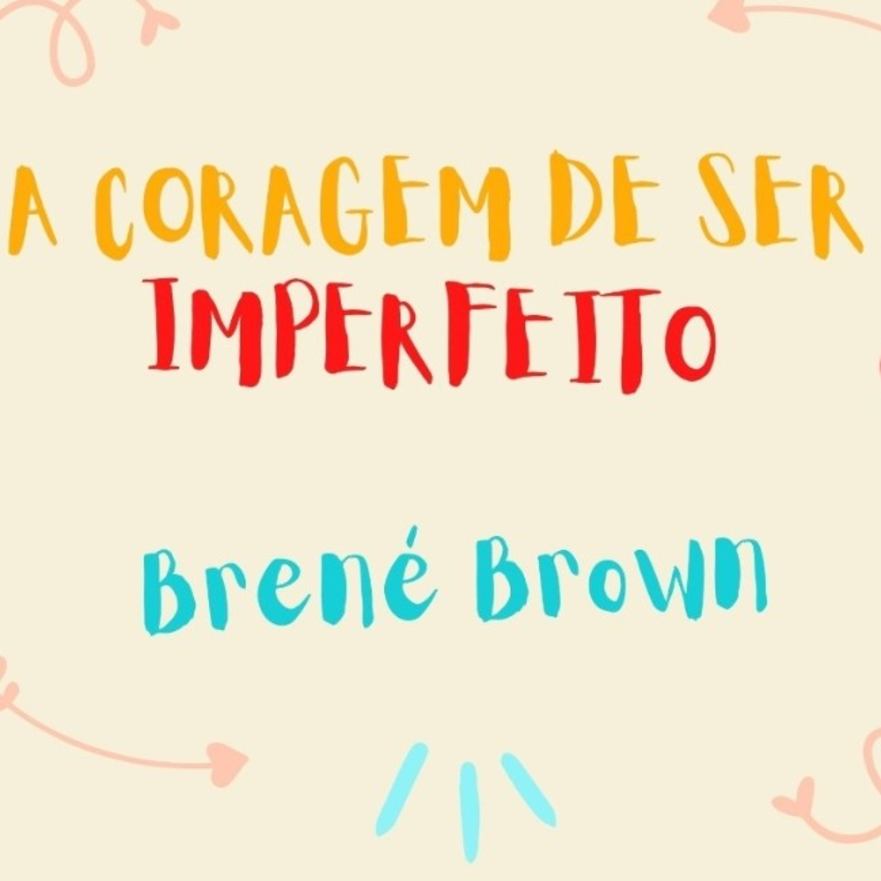 17. A Coragem de Ser Imperfeito - Capítulo 5  episode artwork