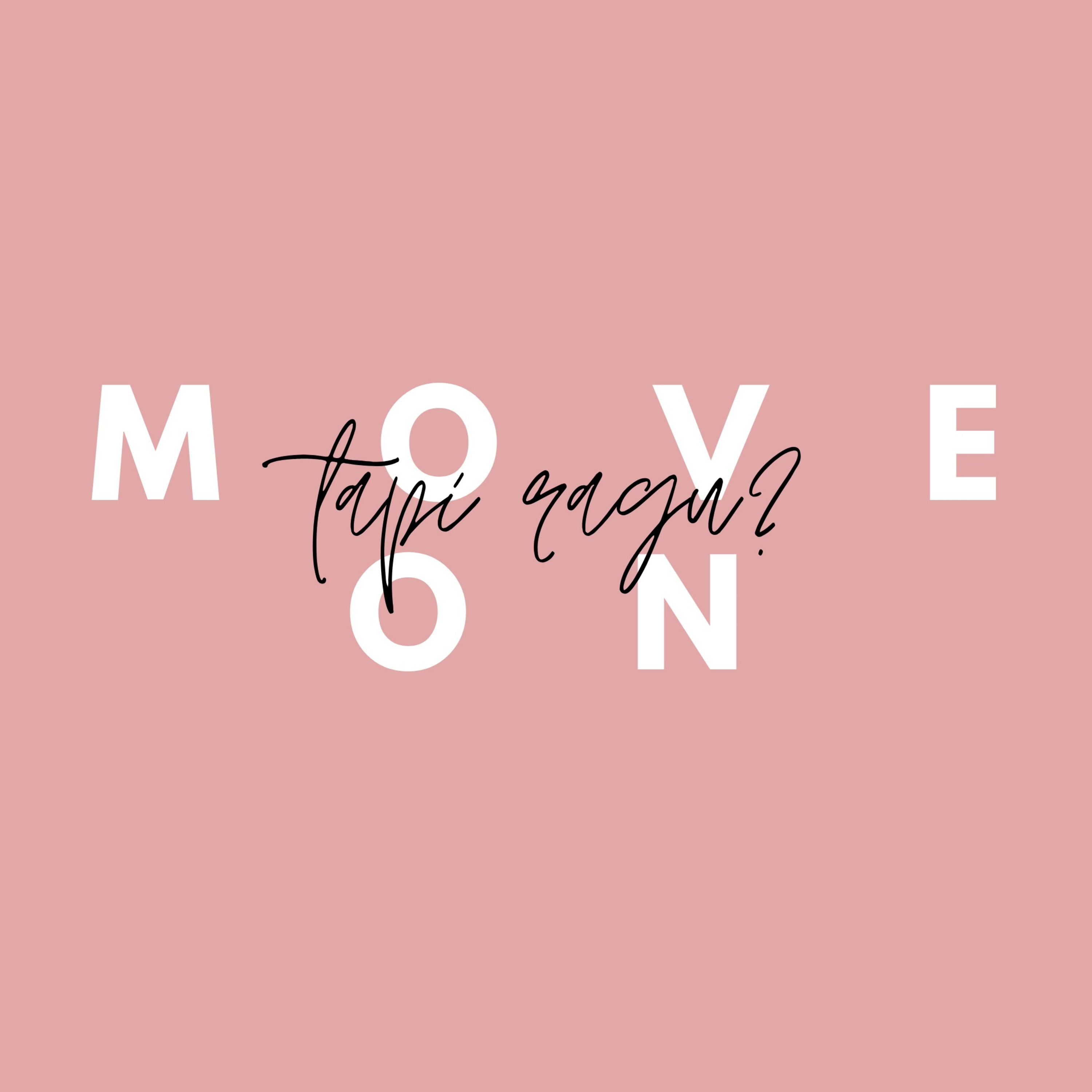 Mau Move On, Tapi Ragu? episode artwork