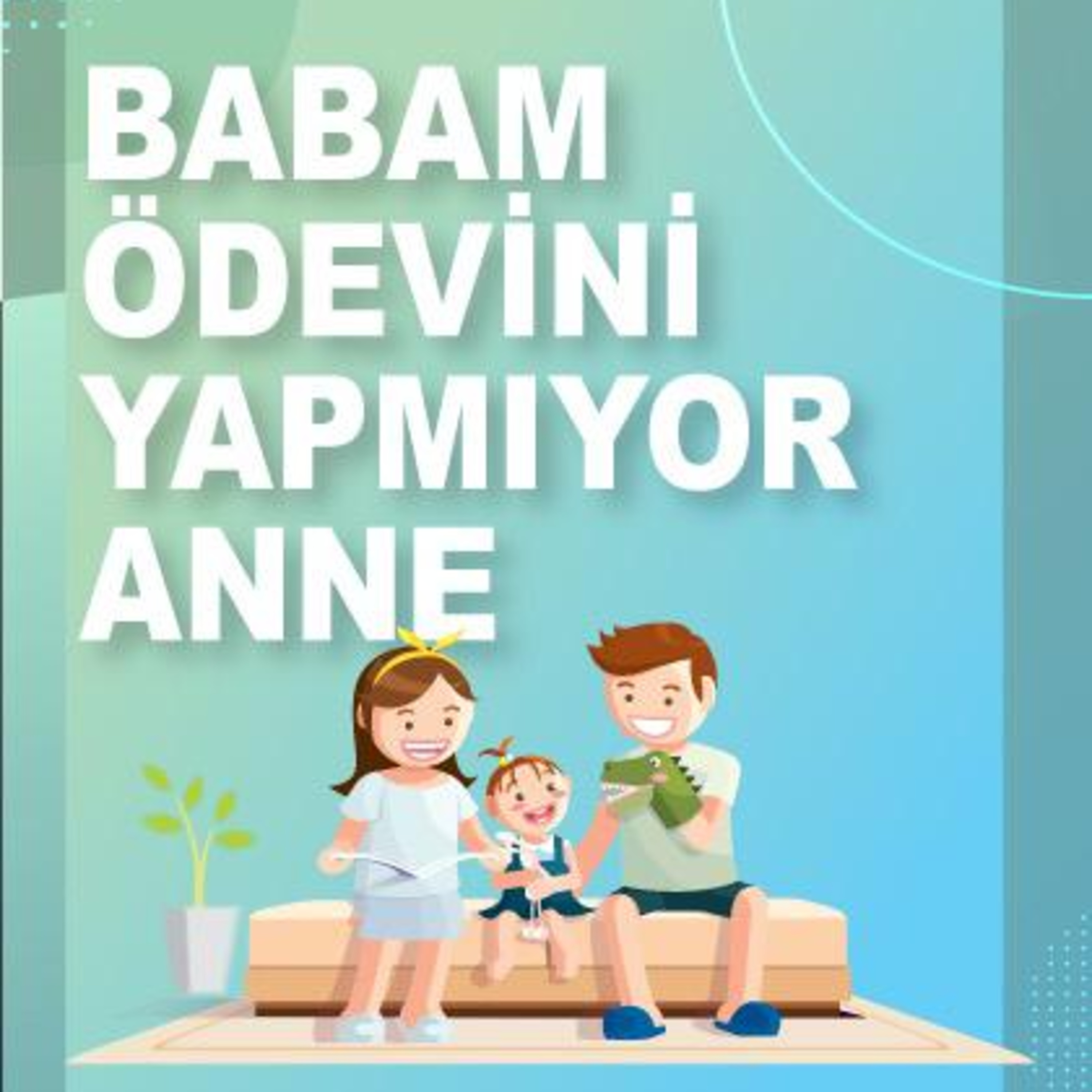 03 - Babam Ödevini Yapmıyor Anne episode artwork