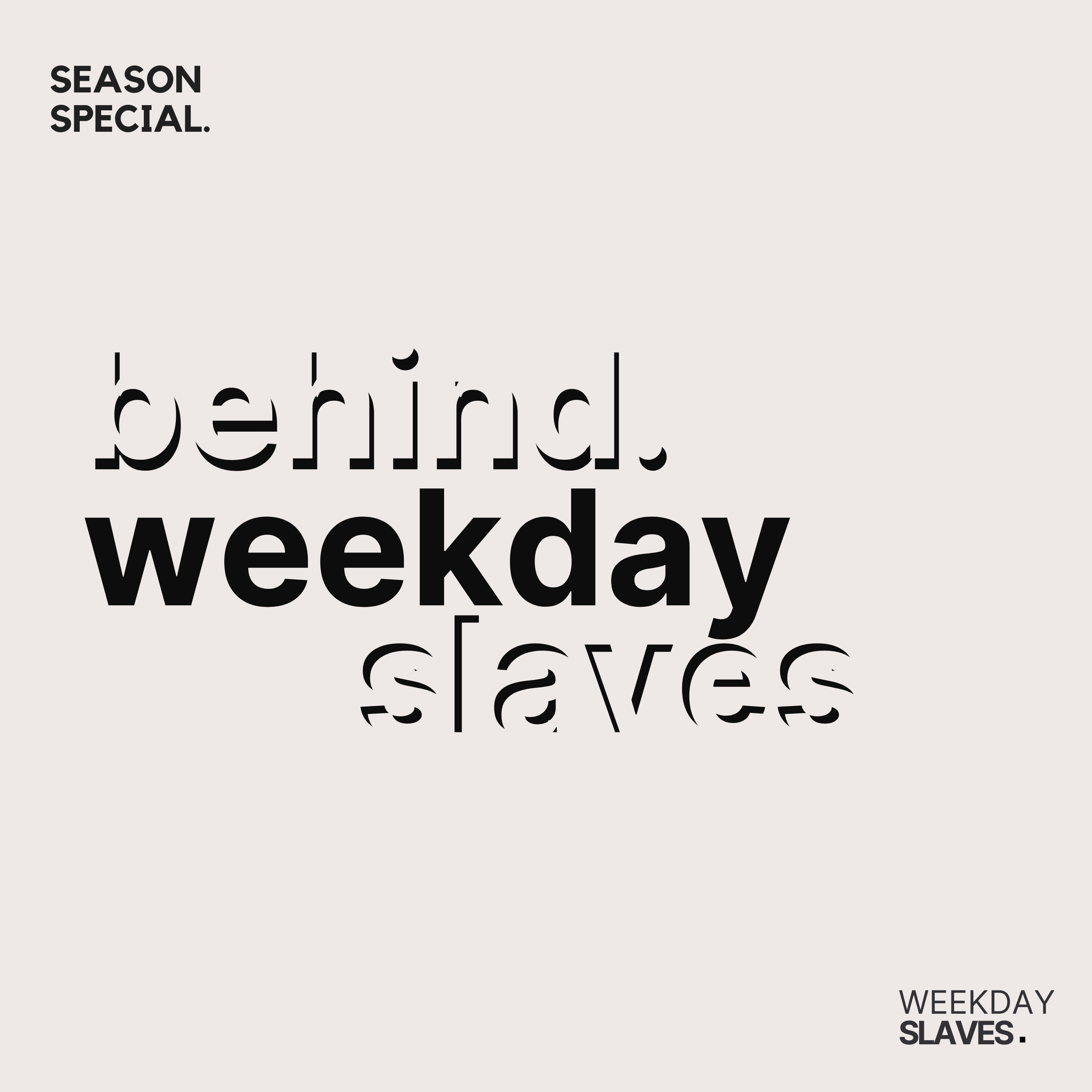 weekdayslaves