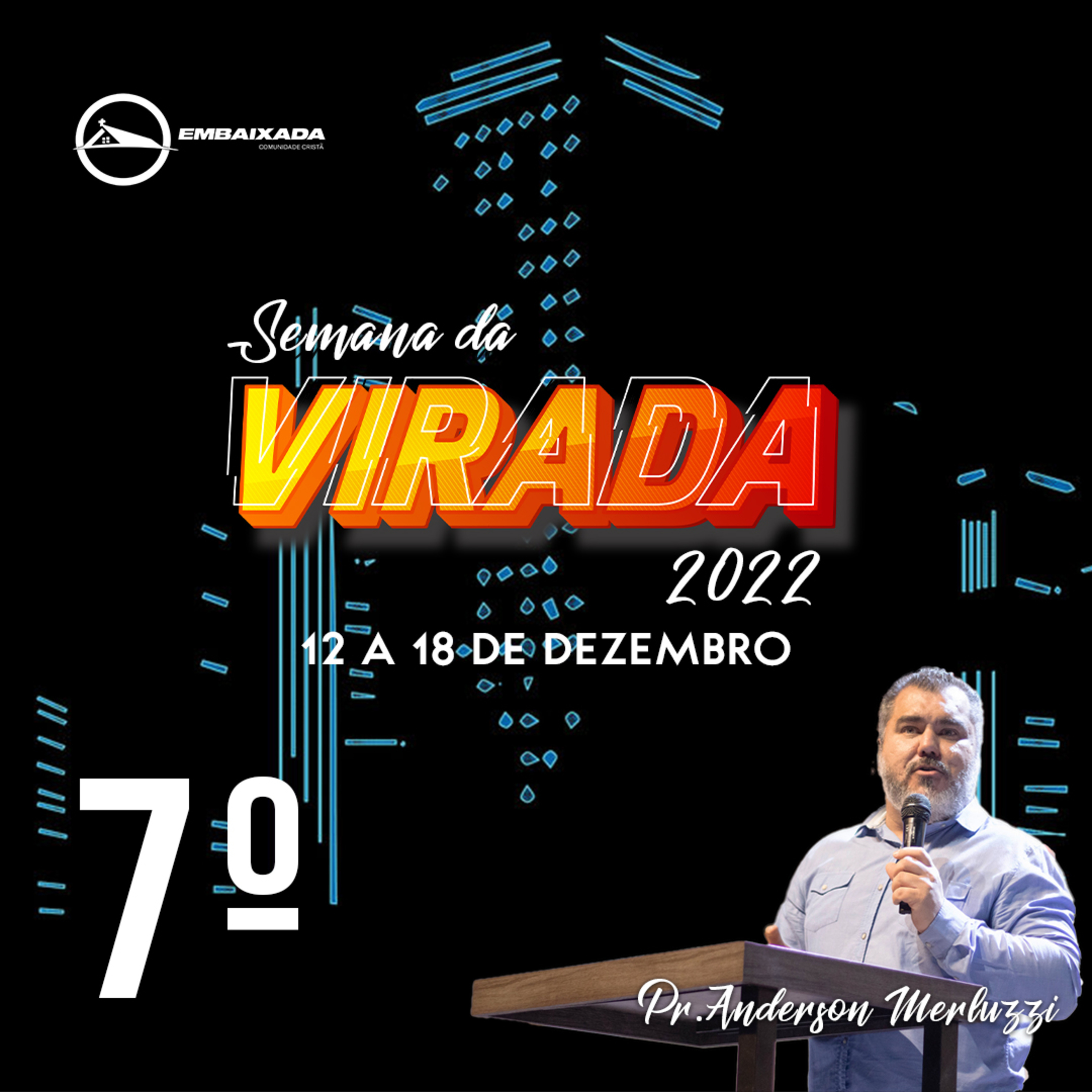 Semana da Virada 18 _ 12 - 7.dia - Pr. Anderson Merluzzi episode artwork