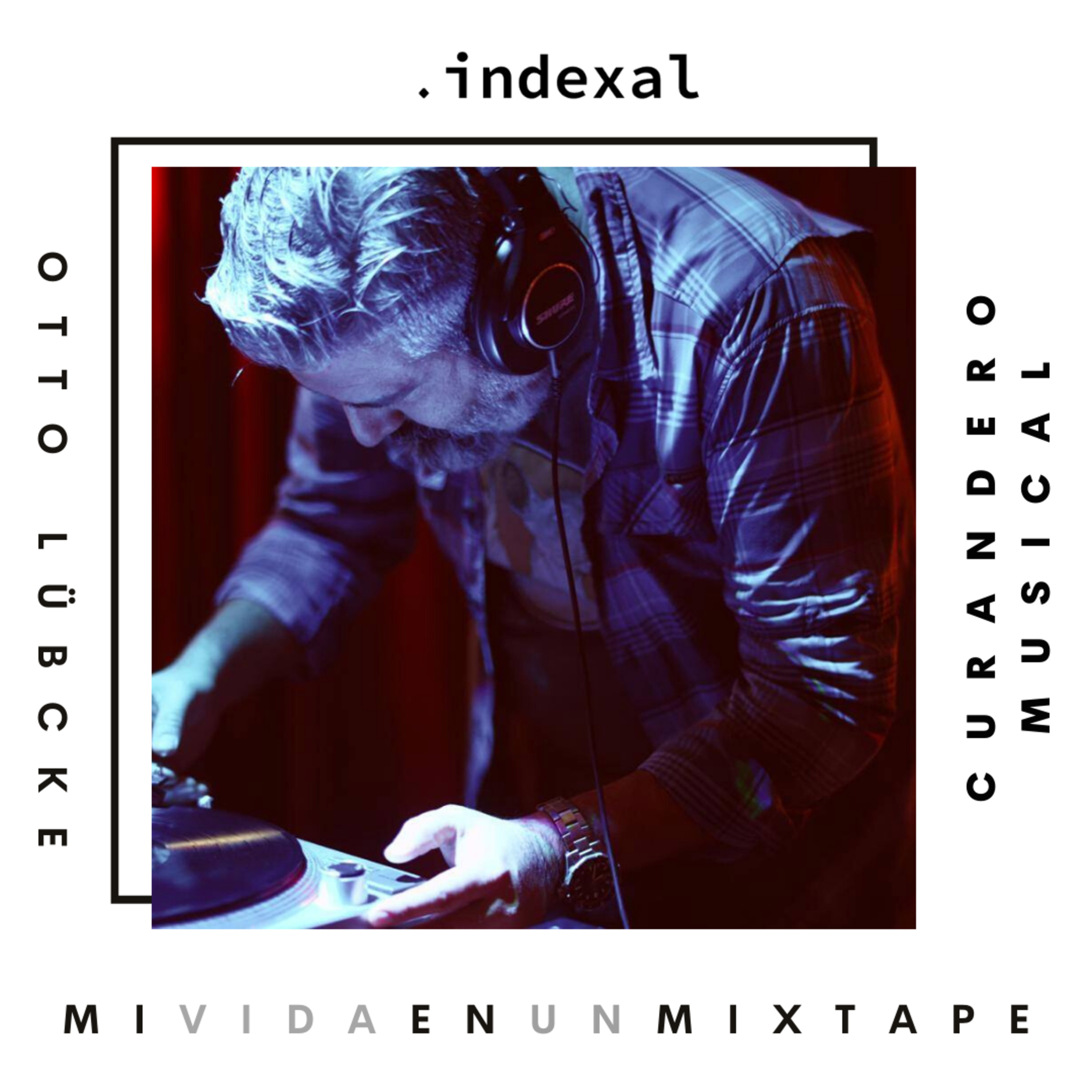 .indexal presenta Mi Vida en un Mixtape