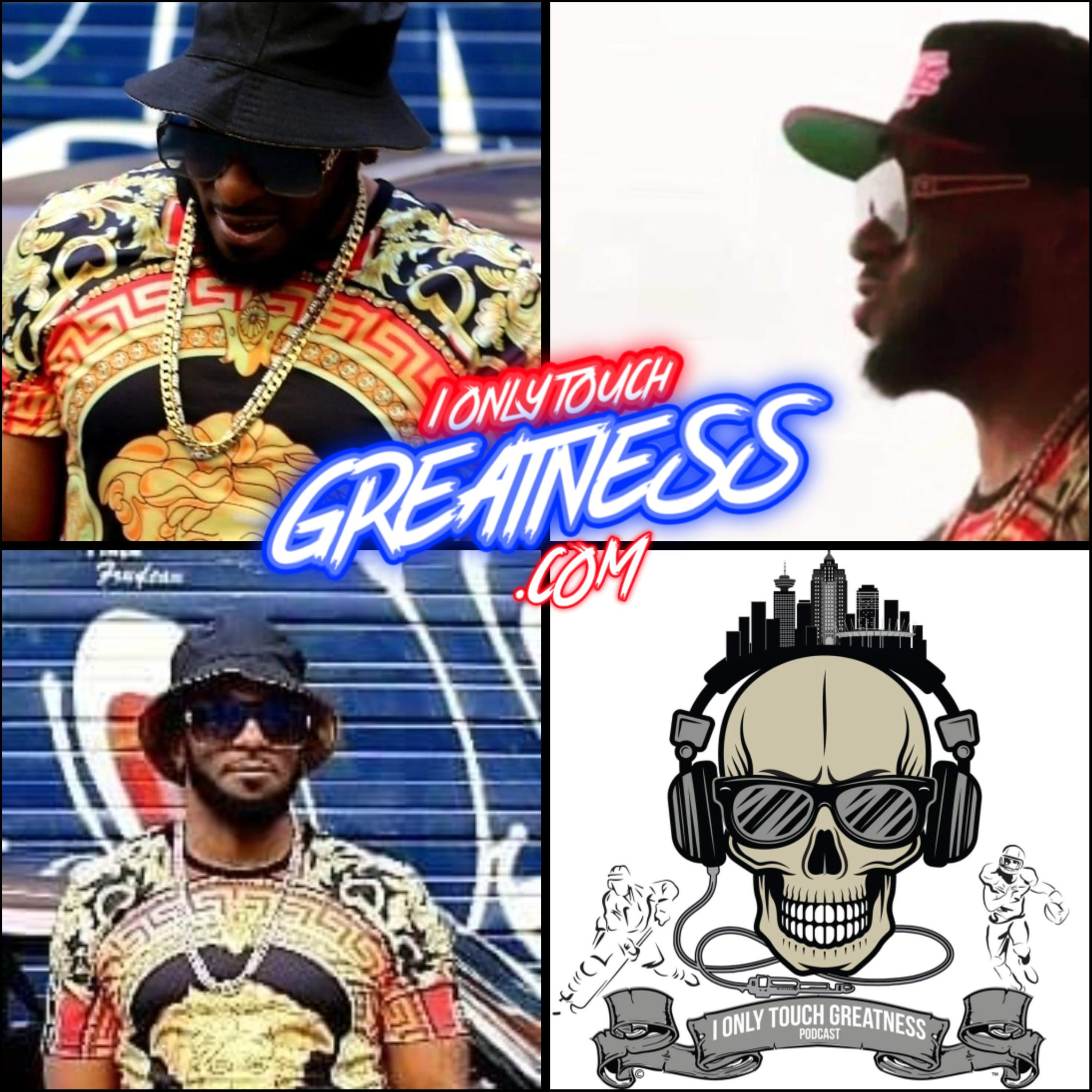 I Only Touch Greatness Podcast