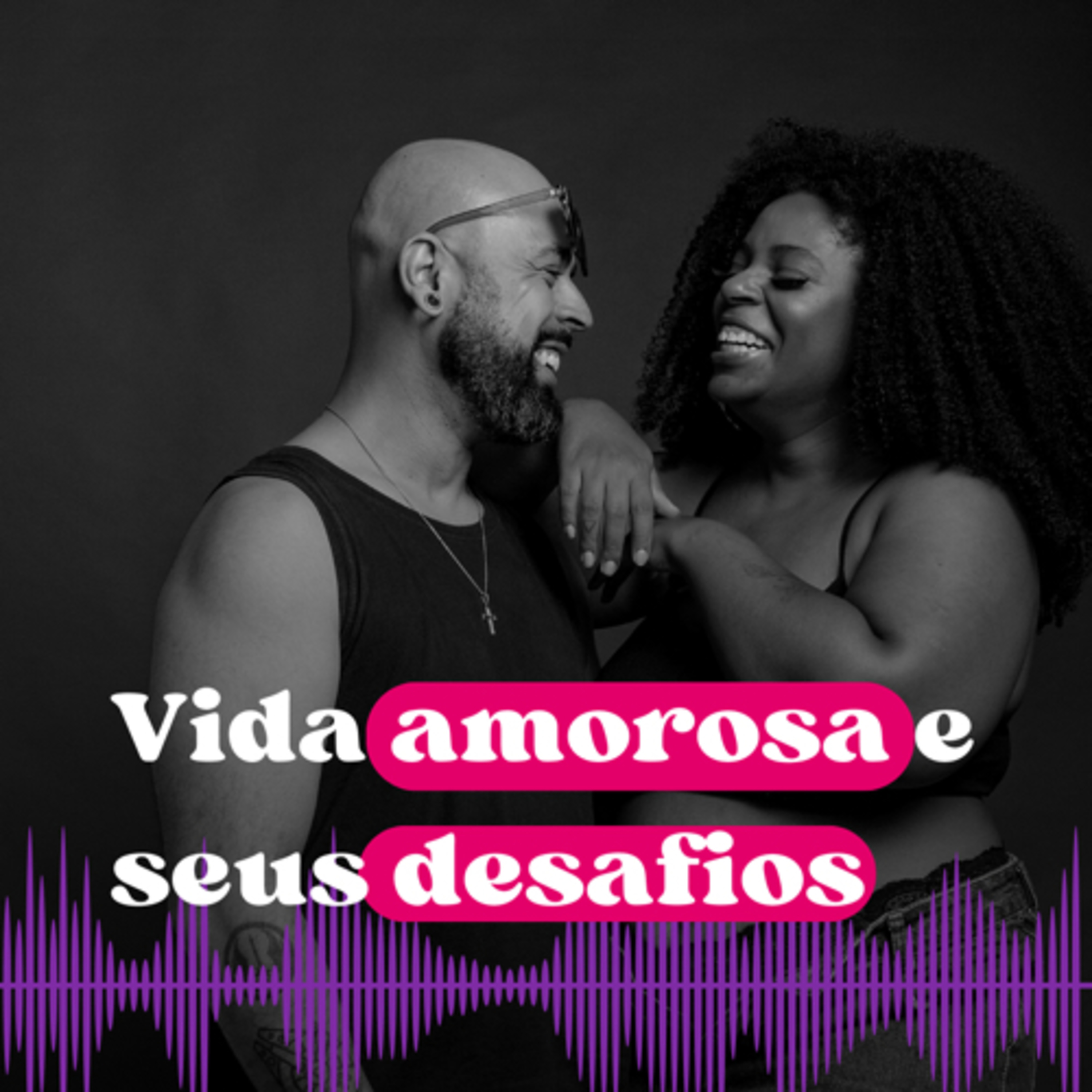 EP.14 | VIDA AMOROSA E SEUS DESAFIOS 