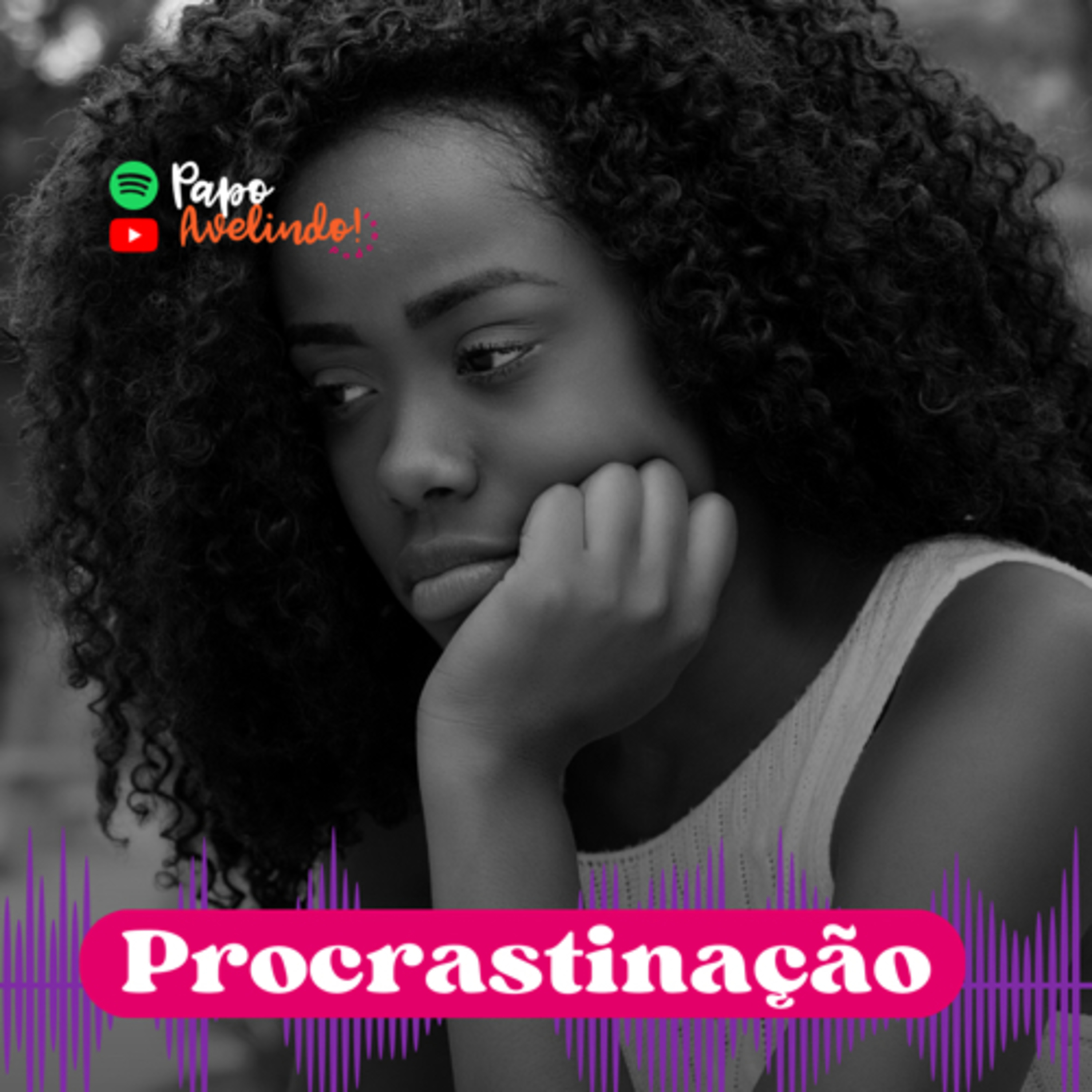 EP.17 | EU SOU PROCRASTINADORA NÍVEL HARD episode artwork