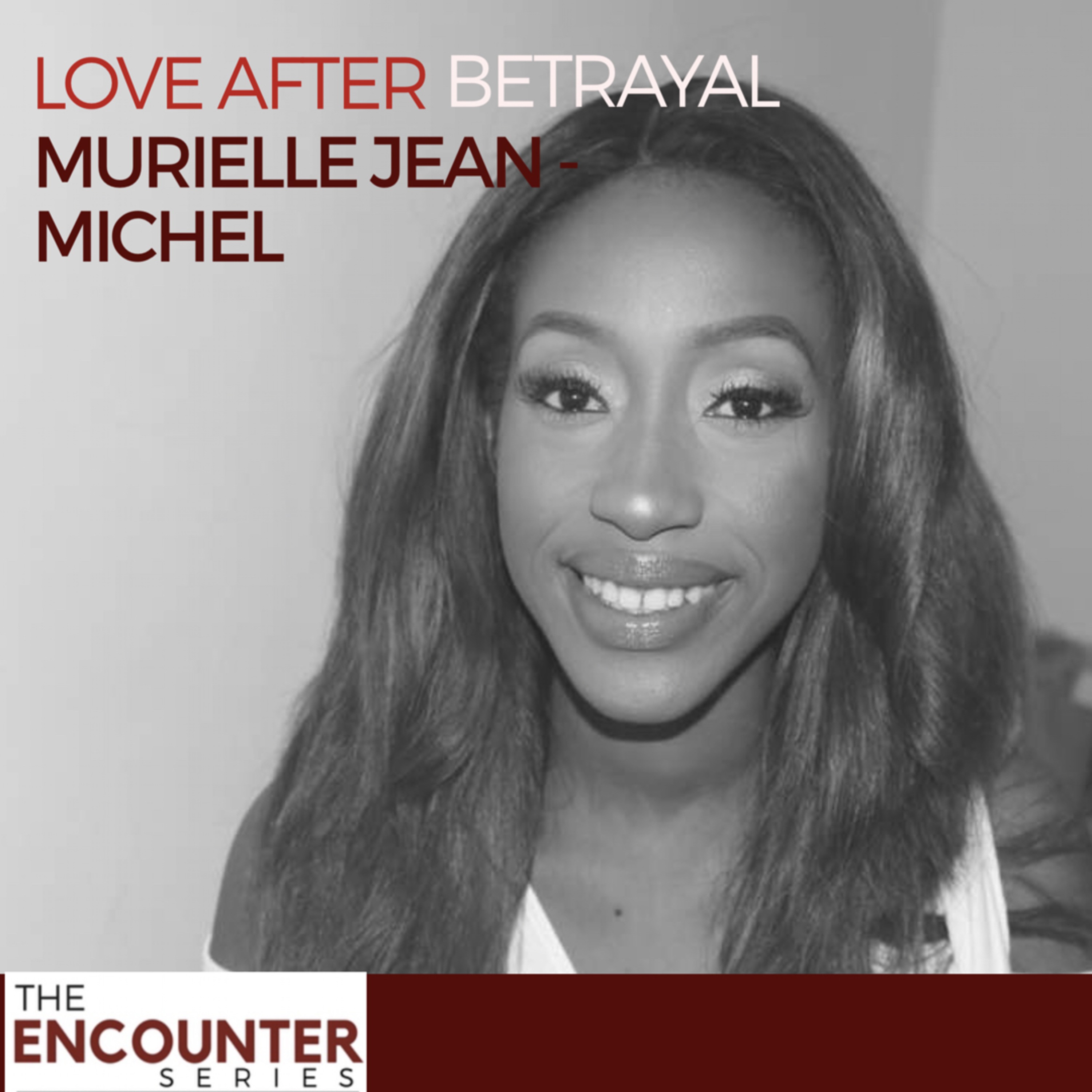 Murielle Jean-Michel: Love beyond Betrayal
