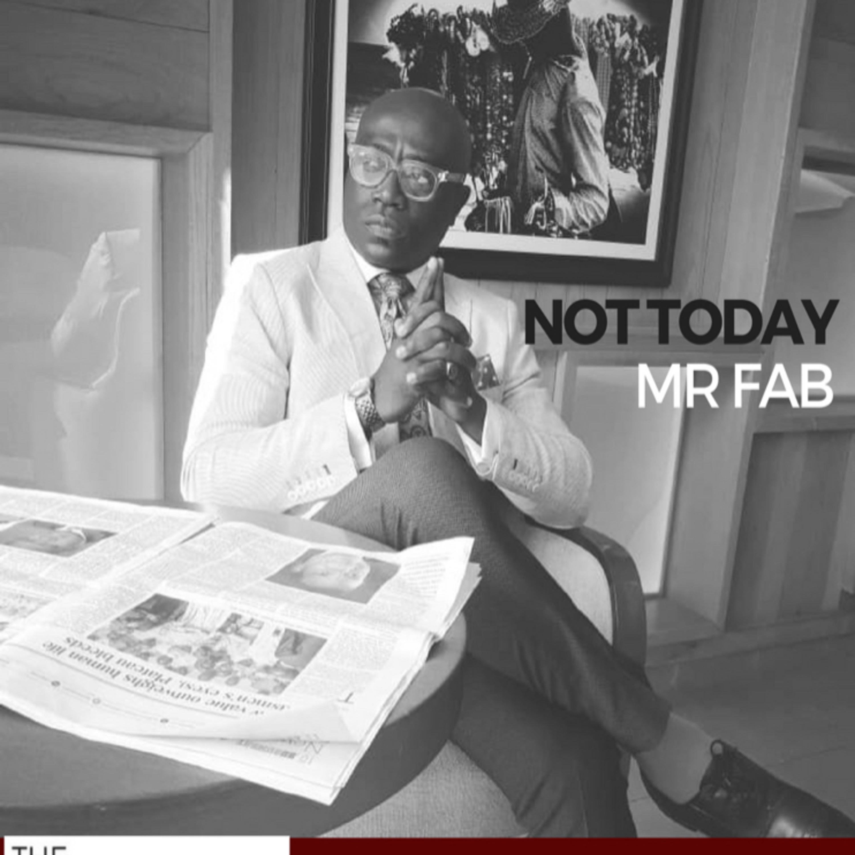Mr Fab: Not Today