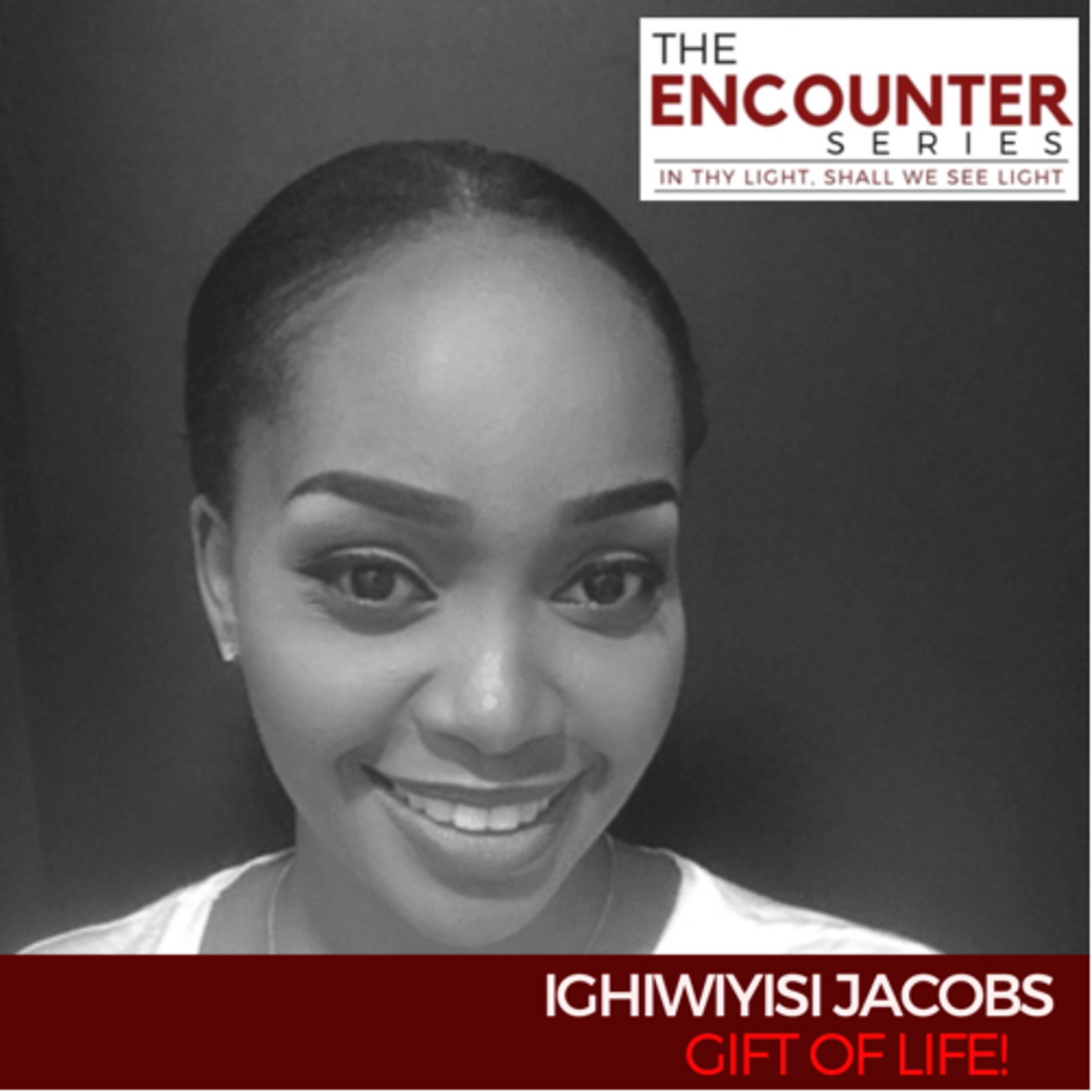 Ighiwiyisi Jacobs: The GIFT of Life