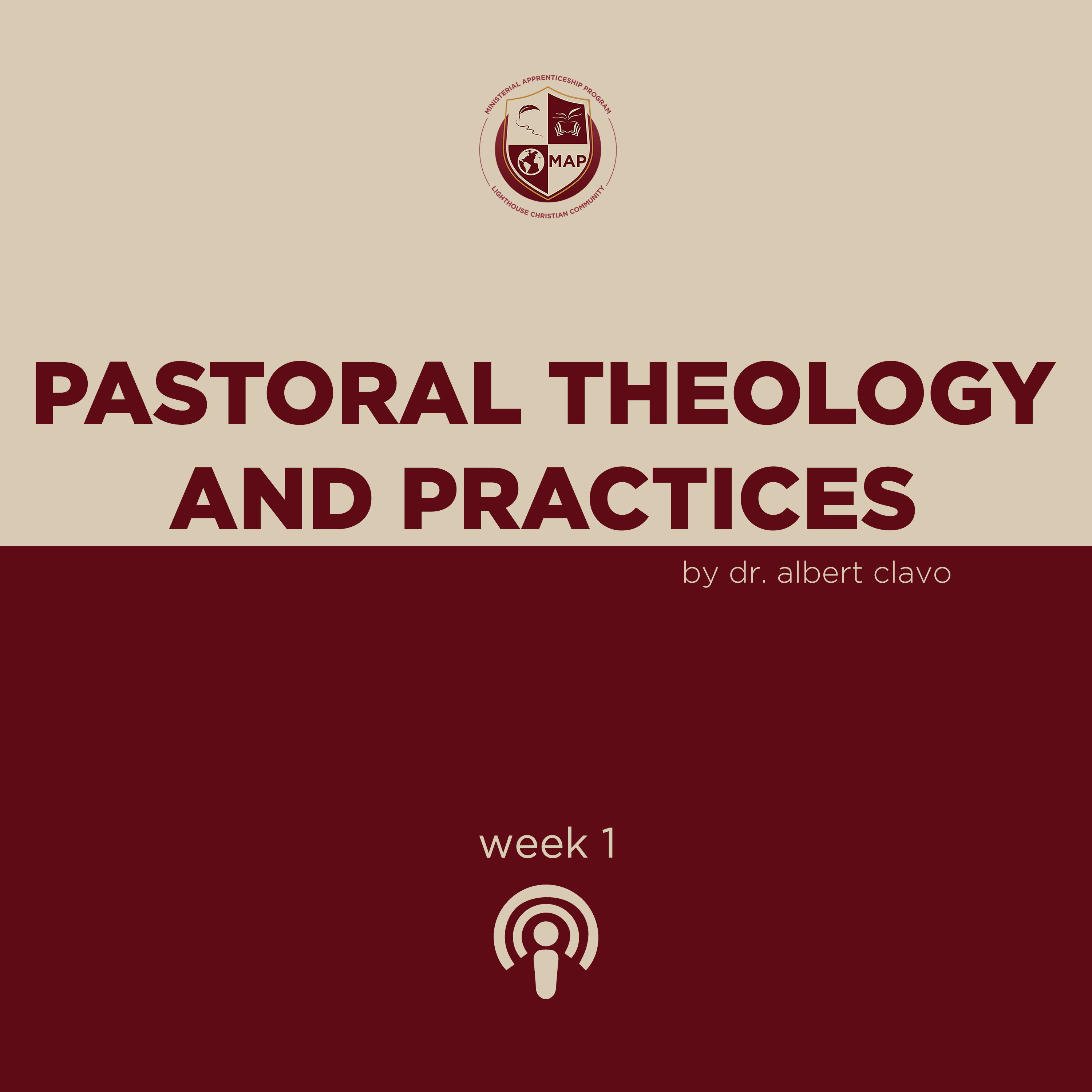 Pastoral Theology & Practices Week 1 by Dr. Albert Clavo