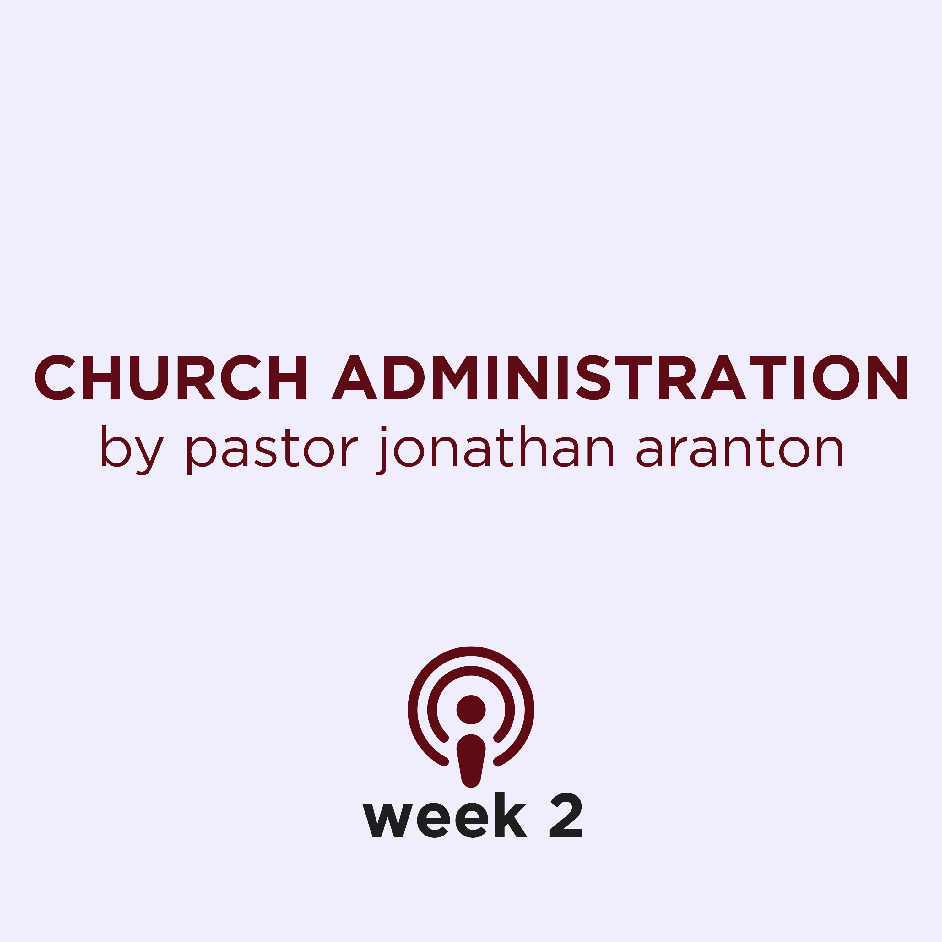 Church Administration Week 2 by Pastor Jonathan Aranton episode artwork