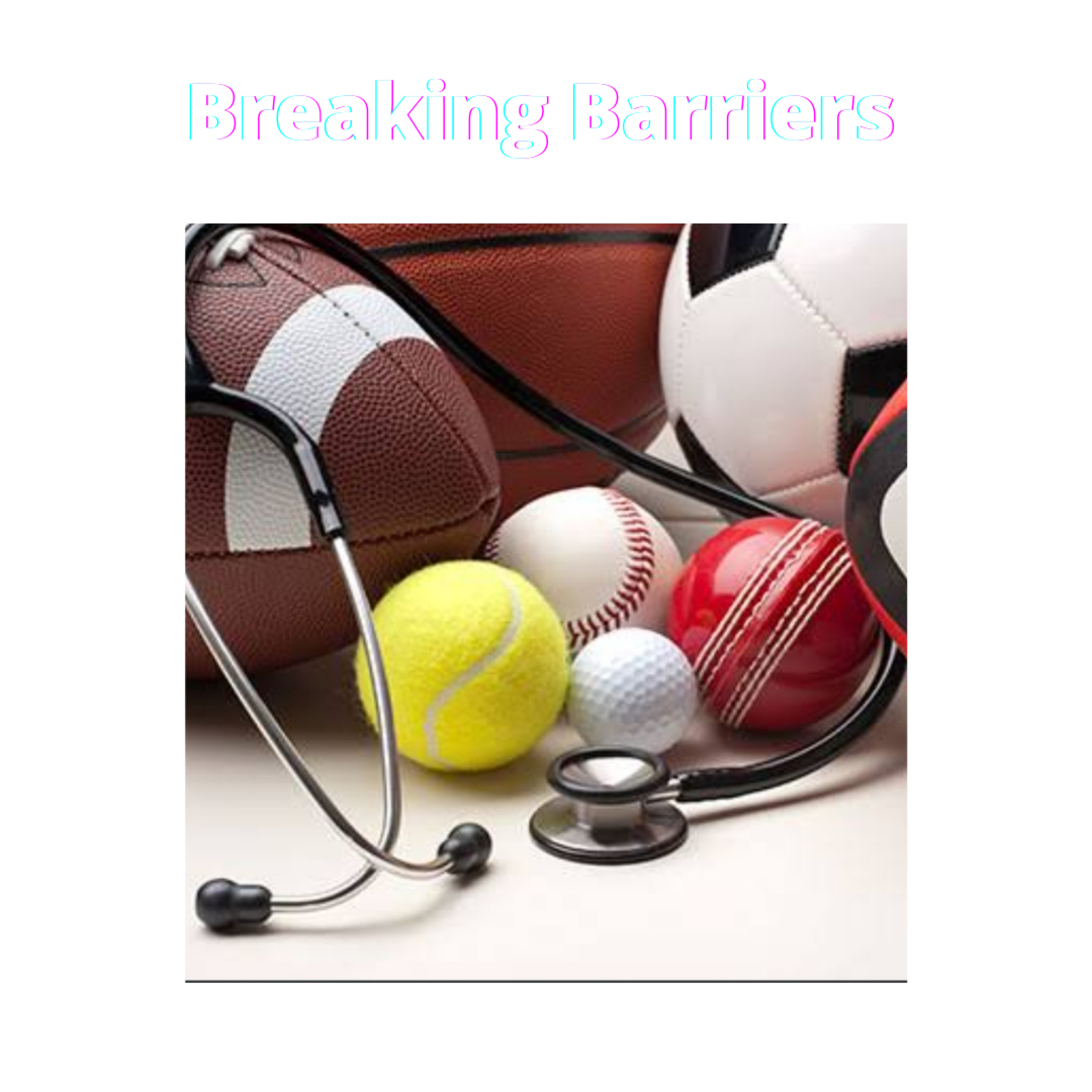 BREAKING BARRIERS ⚽🏀🏈⚾🎾🏸 A Podcast On Sports🎙🎙🎙🎙