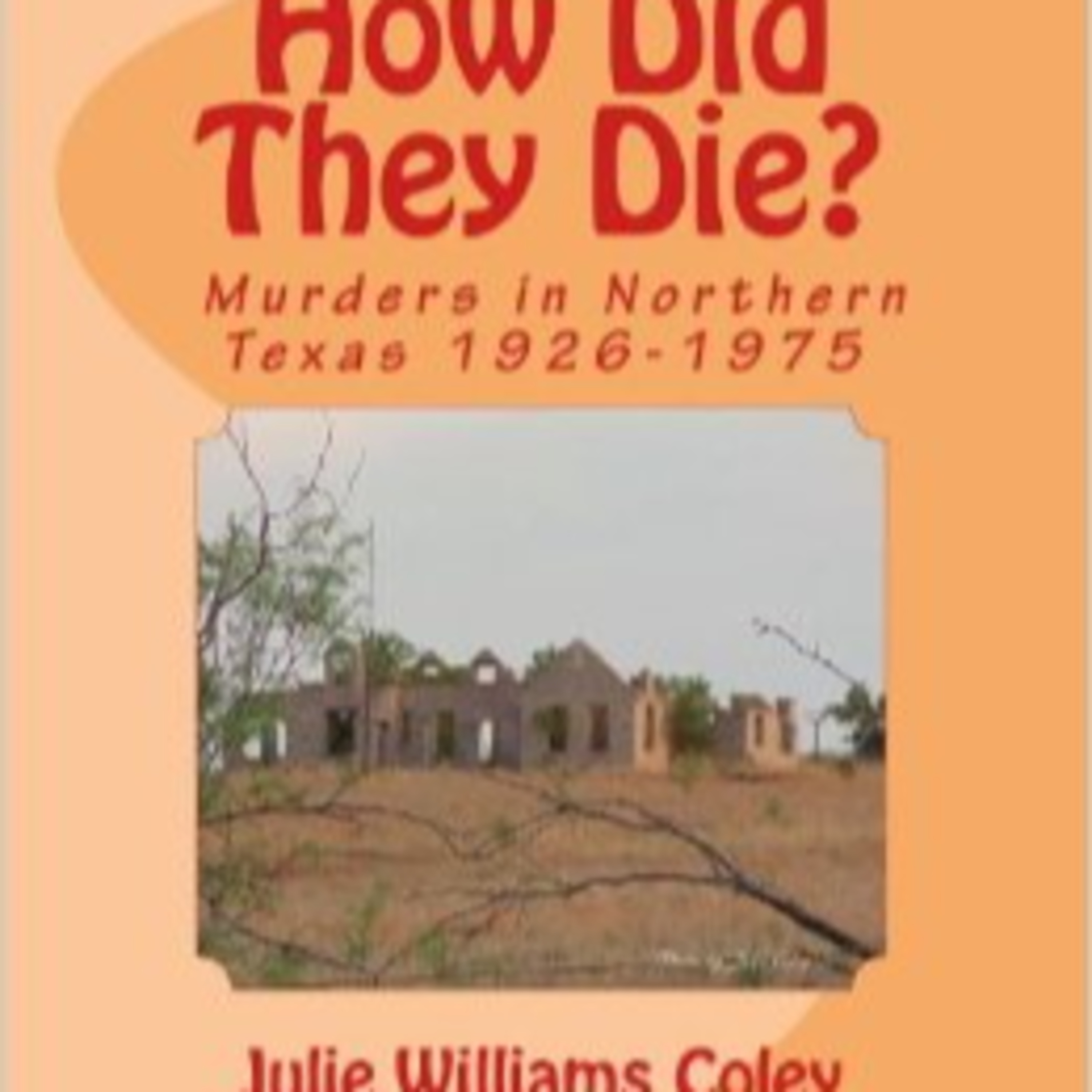 Julie Coley Murders and History in Texas
