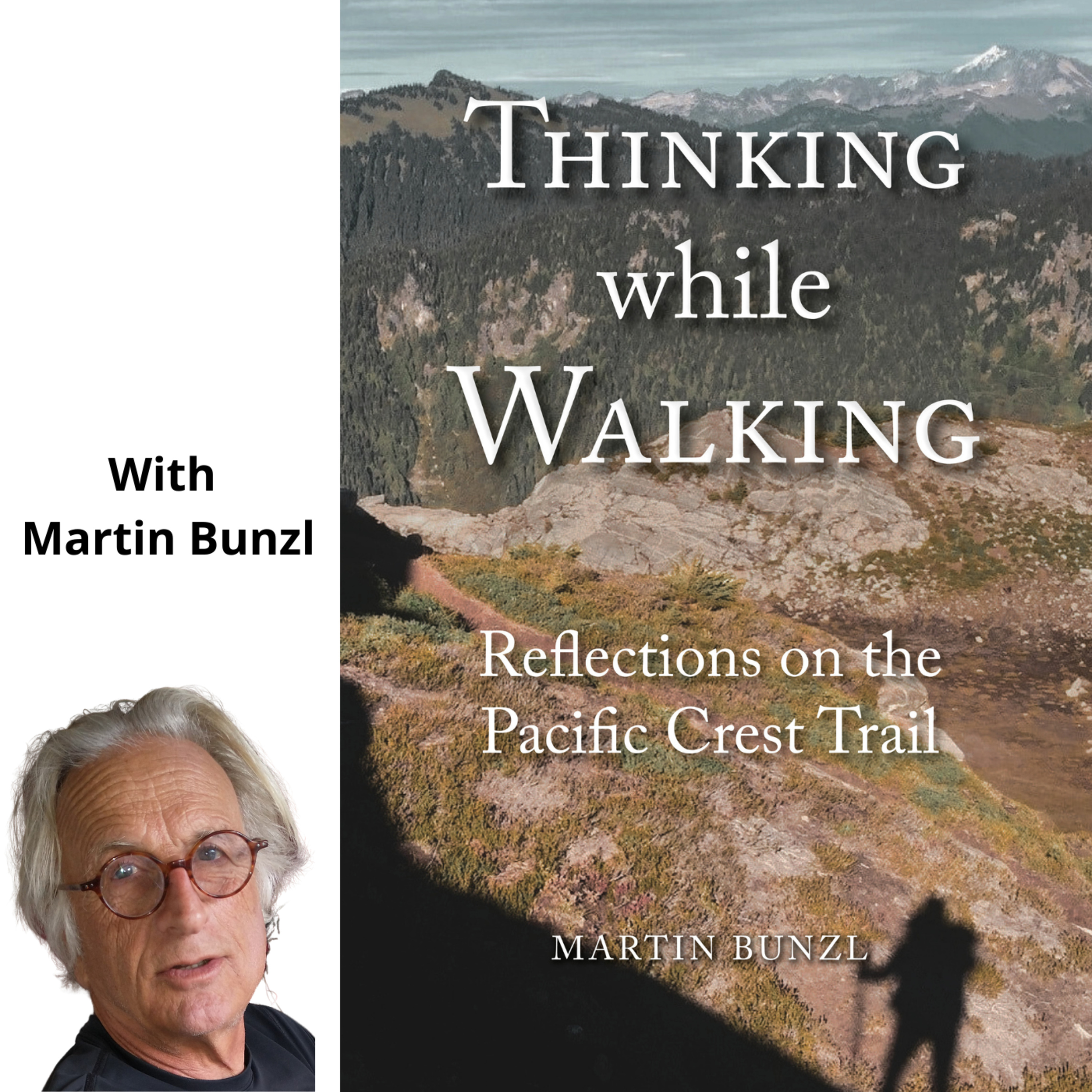 Thinking While Walking - Reflections on the Pacific Crest Trail with Martin Bunzl