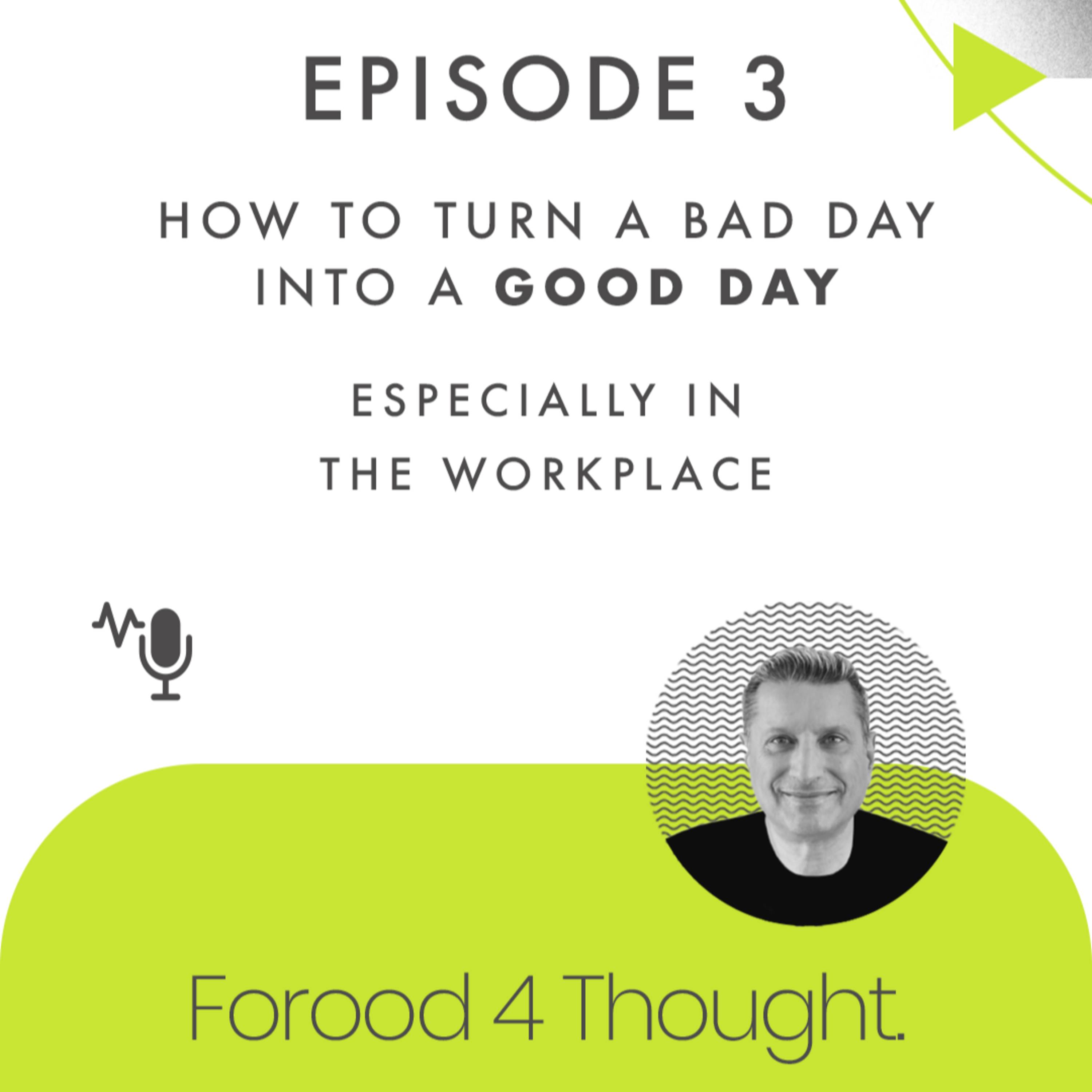 How to Turn a Bad Day into a Good Day | Especially in the Workplace episode artwork