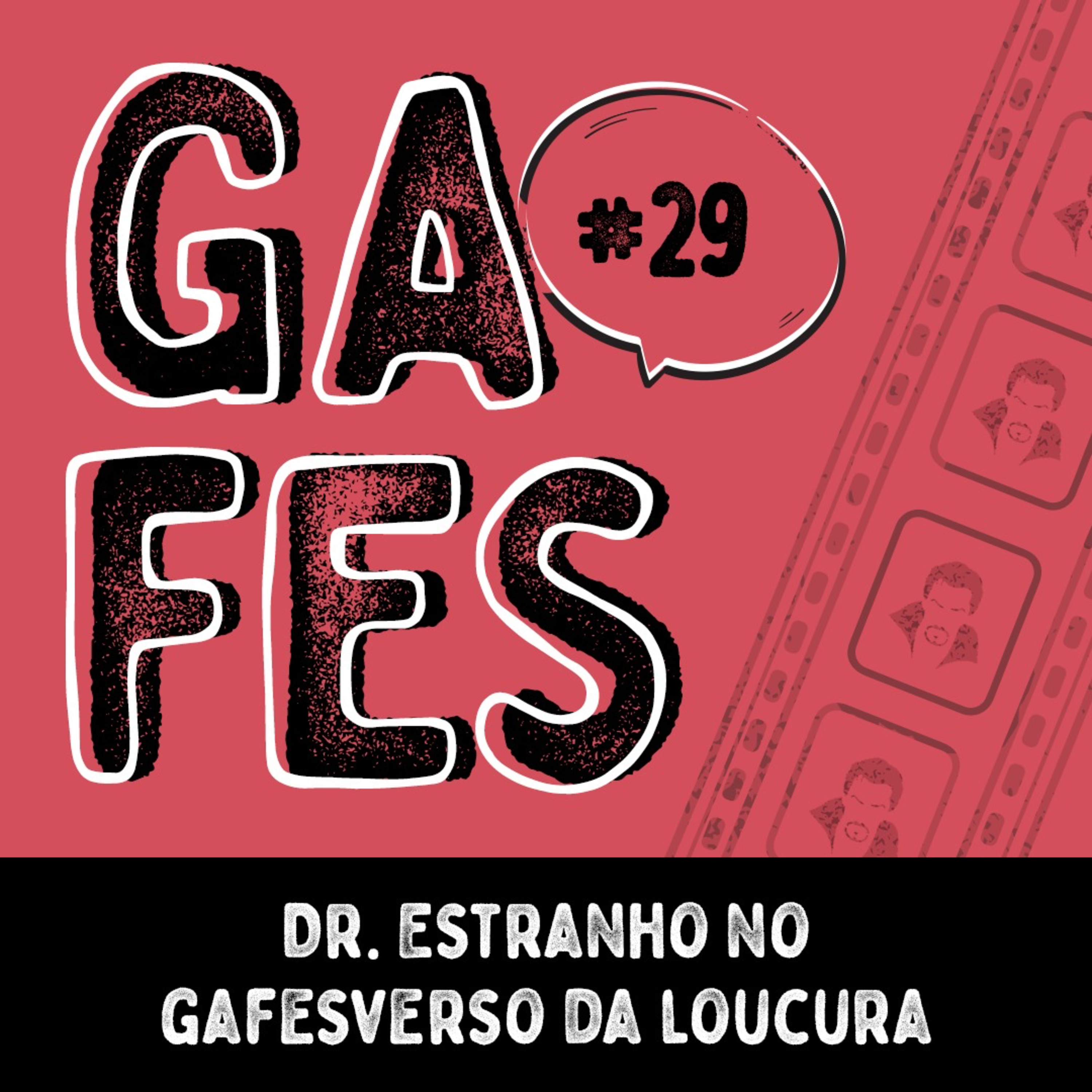 #29 Dr. Estranho no Gafesverso da Loucura