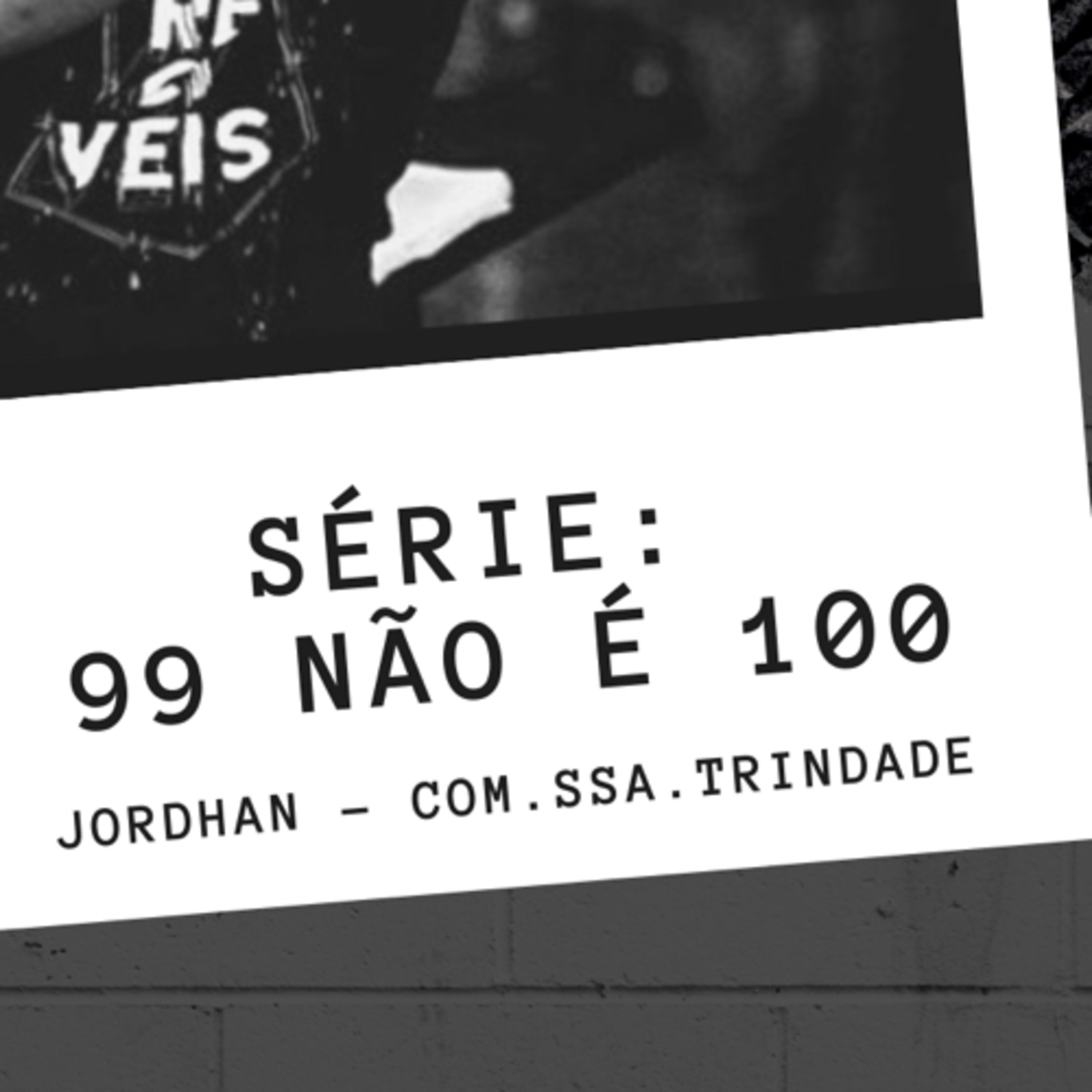 SÉRIE: 99 NÃO É 100 feat Jordhan Cavalcanti Pt 1