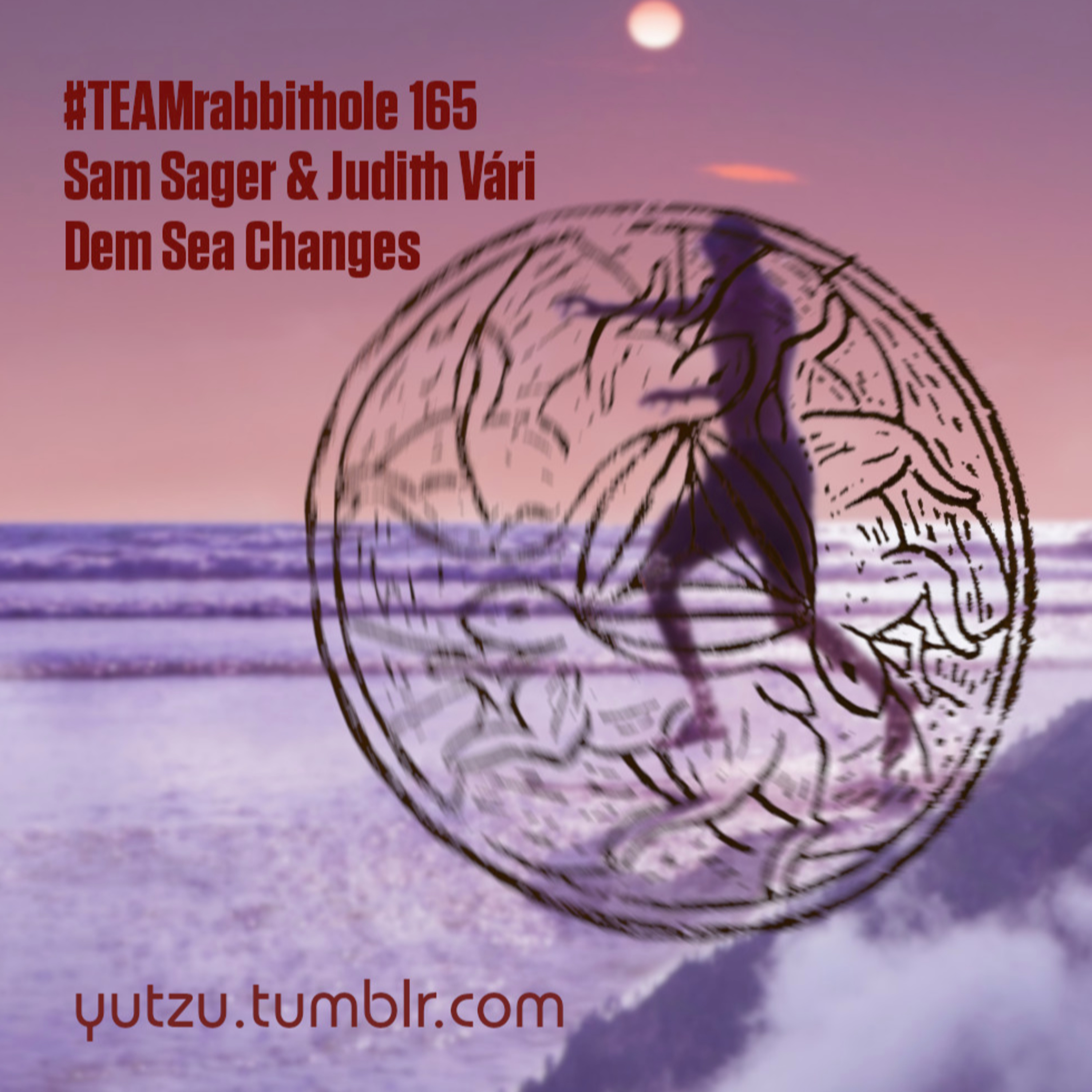 #TEAMrabbithole 165 | Sam Sager and Judith Vári - Dem Sea Changes episode artwork