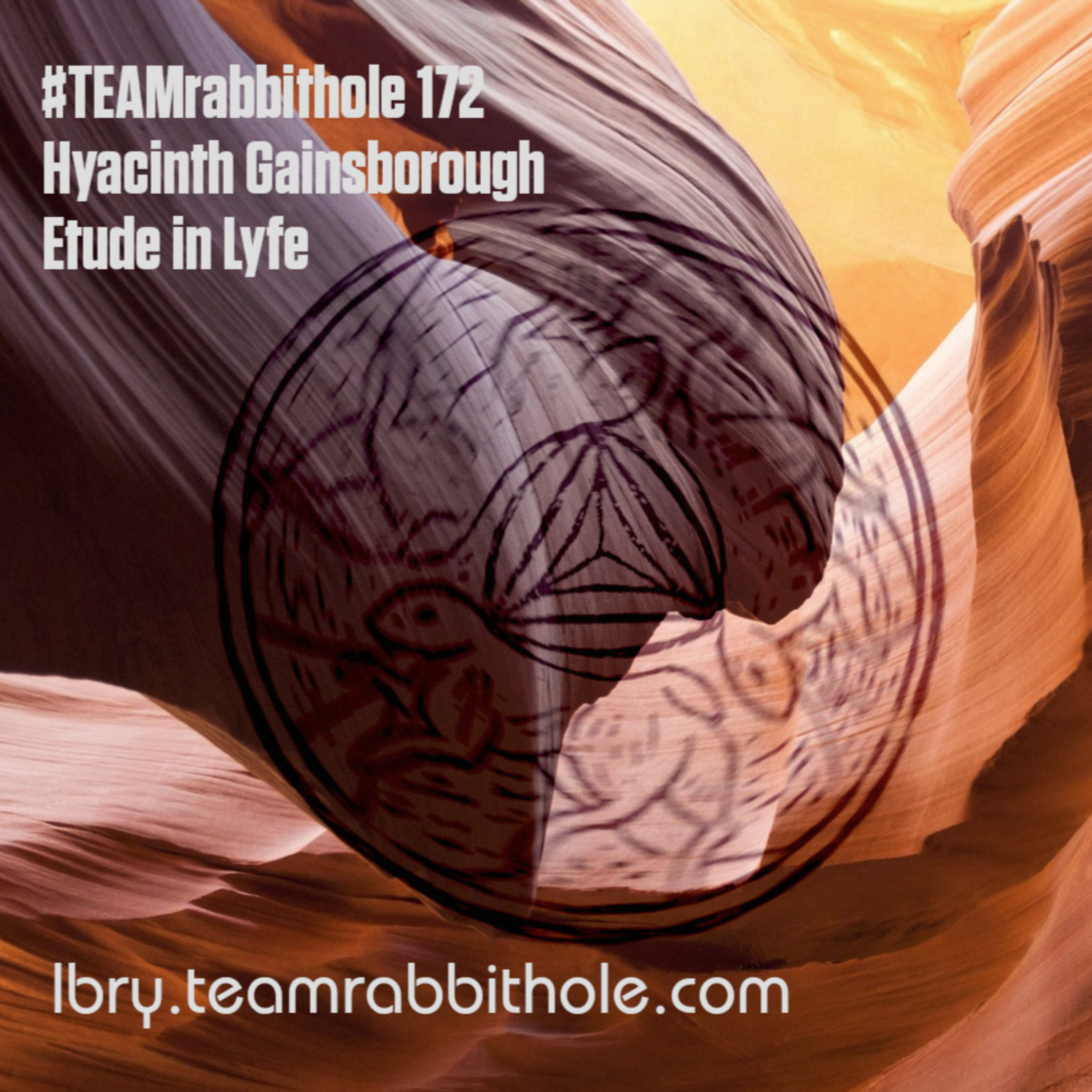 #TEAMrabbithole 172 | Hyacinth Gainsborough - Etude In Lyfe episode artwork